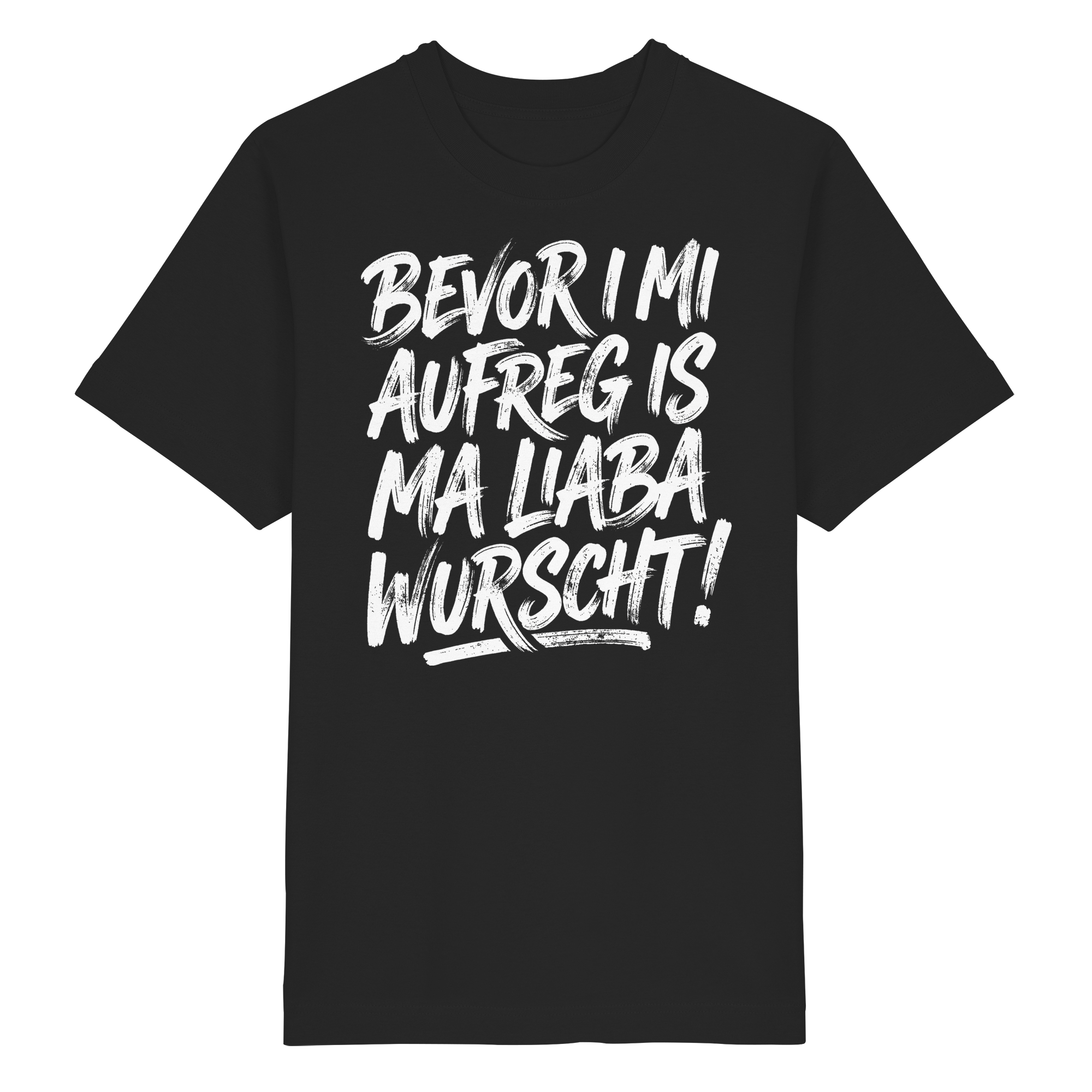 BEVOR I MI AUFREG IS MA LIABA WURSCHT! - Heavy Oversized Organic Shirt - BayrischerHumor