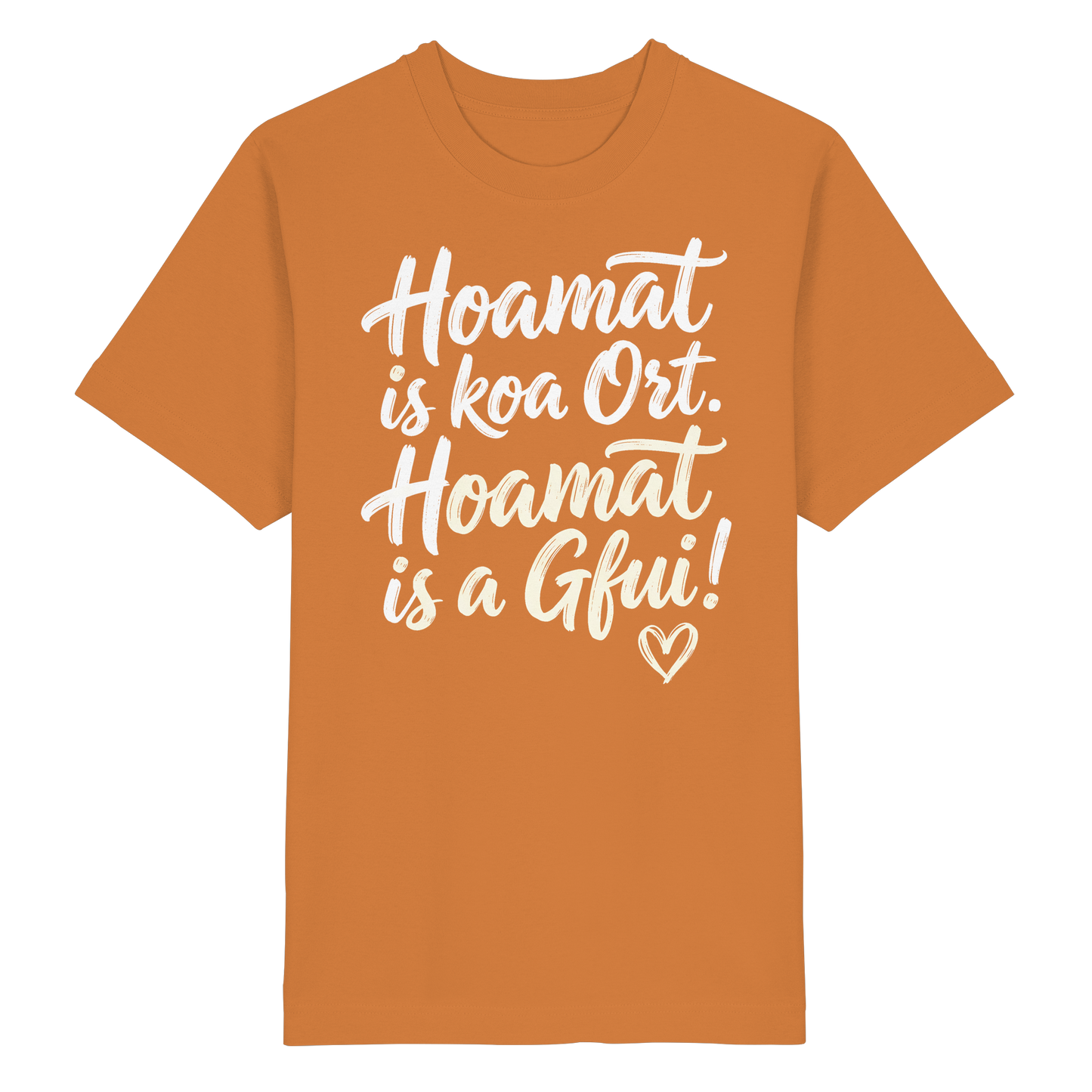 Bayerisches T-Shirt mit Spruch 'Hoamat is koa Ort. Hoamat is a Gfui!' – lustiger Bayrischer Humor