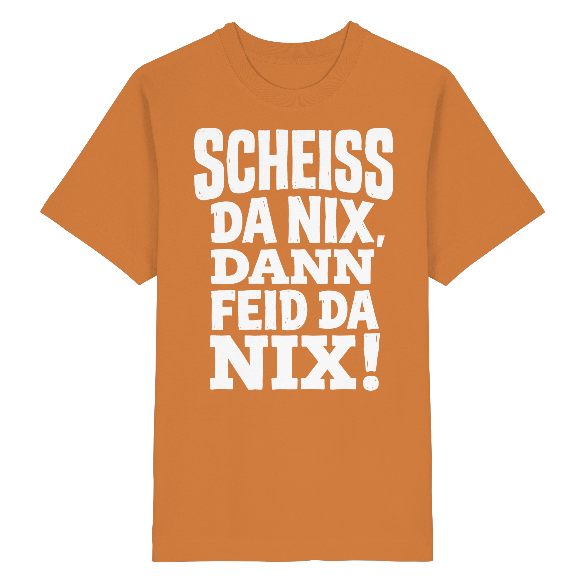 SCHEISS DA NIX, DANN FEID DA NIX! - Heavy Oversized Organic Shirt - BayrischerHumor
