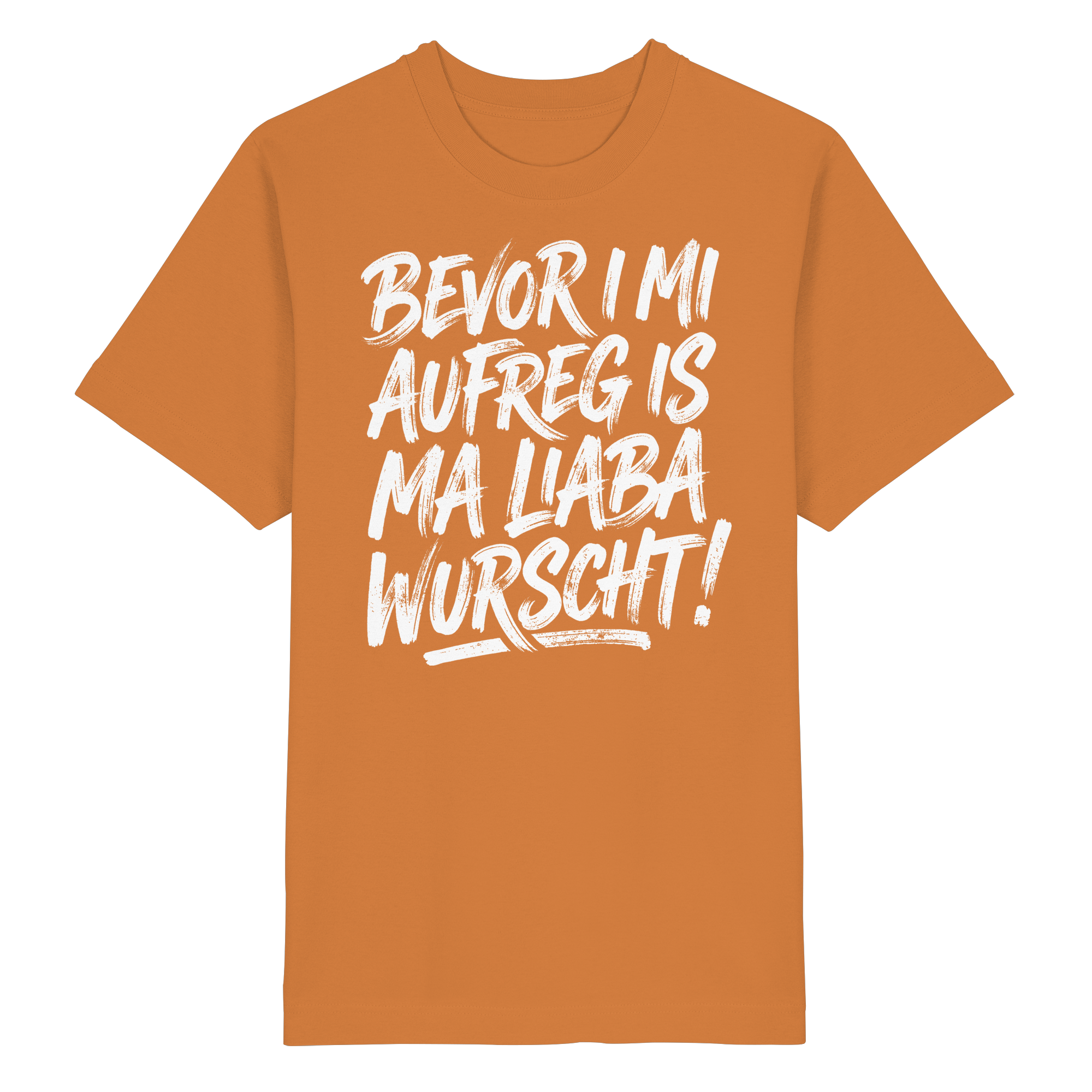 BEVOR I MI AUFREG IS MA LIABA WURSCHT! - Heavy Oversized Organic Shirt - BayrischerHumor