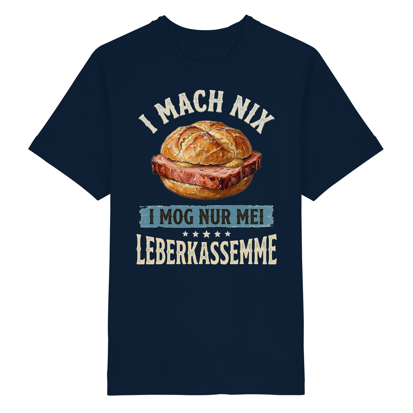 I MACH NIX - I MOG NUR MEI LEBERKASSEMME - Heavy Oversized Organic Shirt - BayrischerHumor