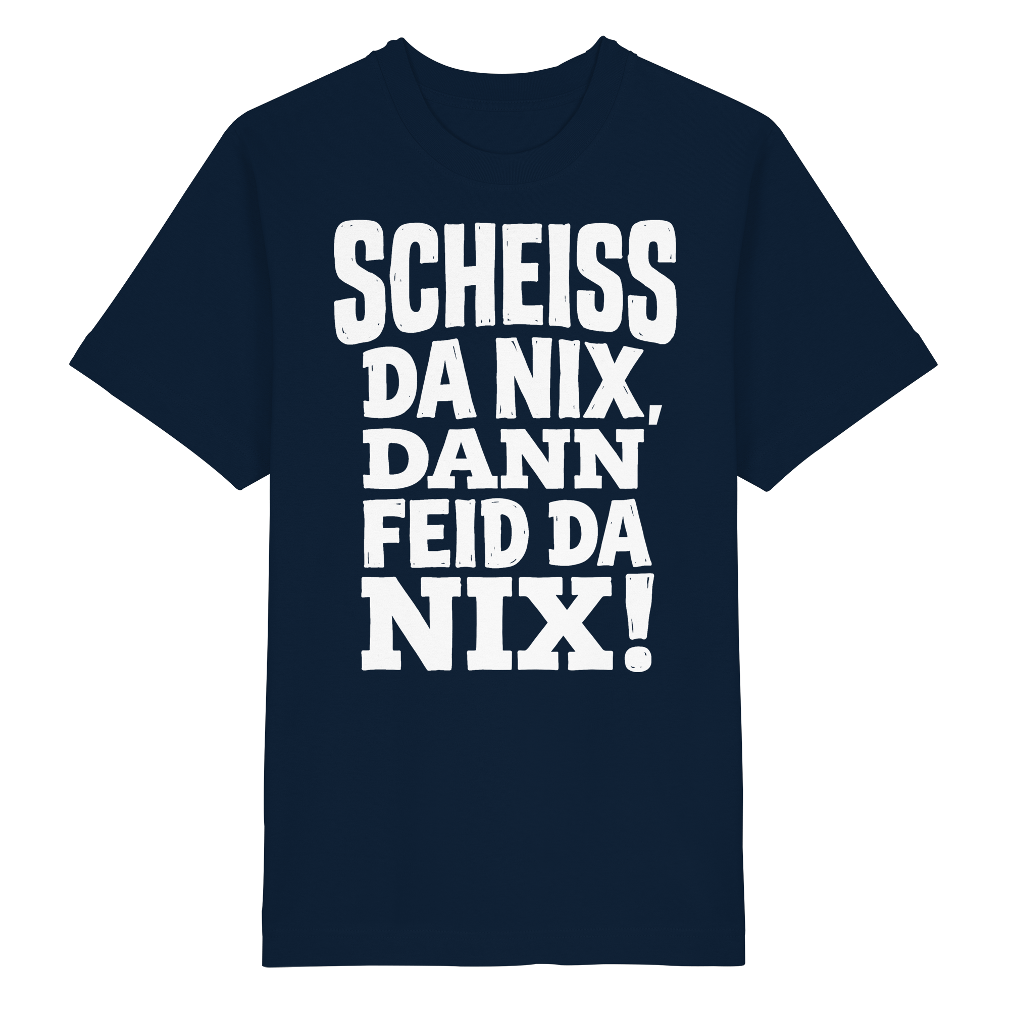SCHEISS DA NIX, DANN FEID DA NIX! - Heavy Oversized Organic Shirt - BayrischerHumor