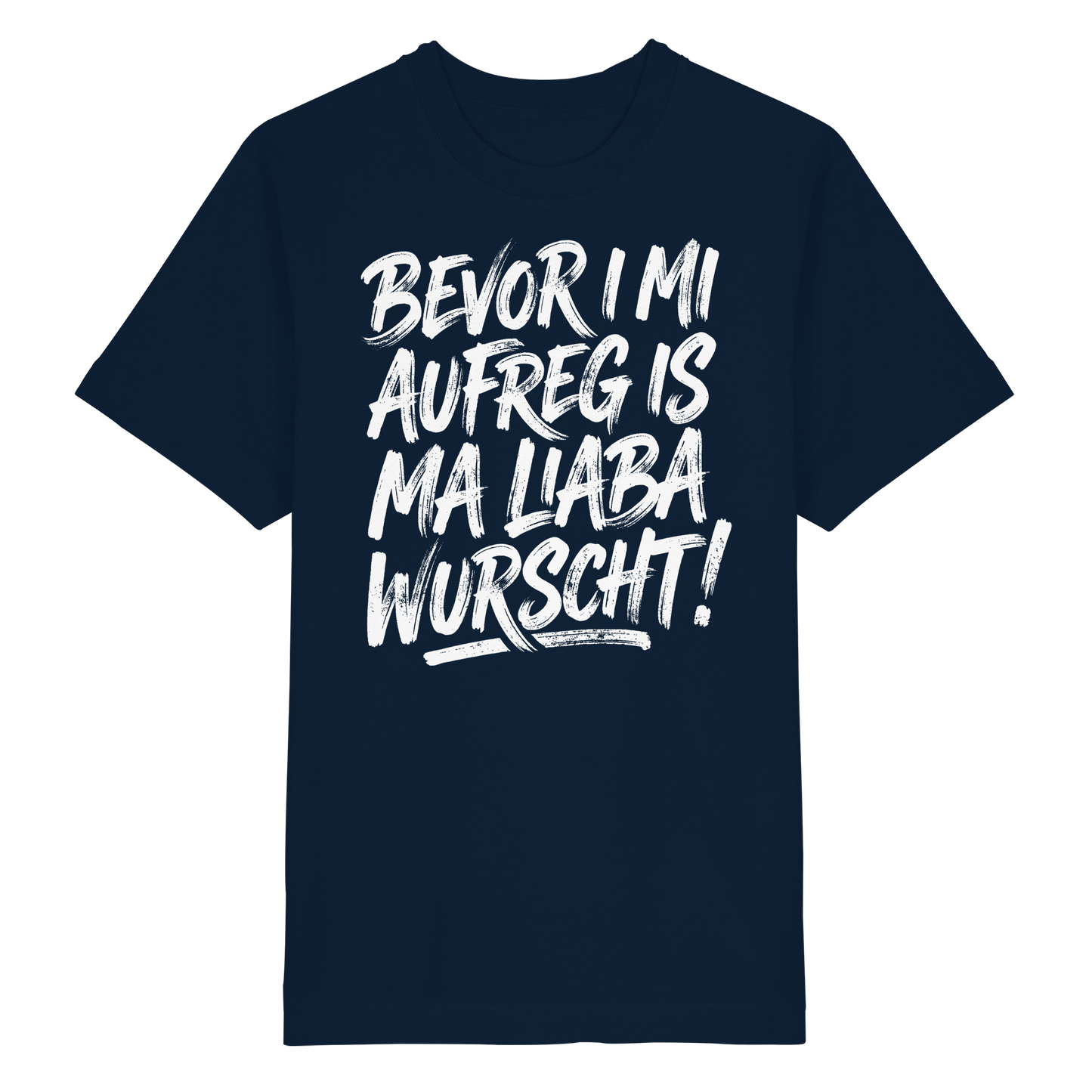 BEVOR I MI AUFREG IS MA LIABA WURSCHT! - Heavy Oversized Organic Shirt - BayrischerHumor