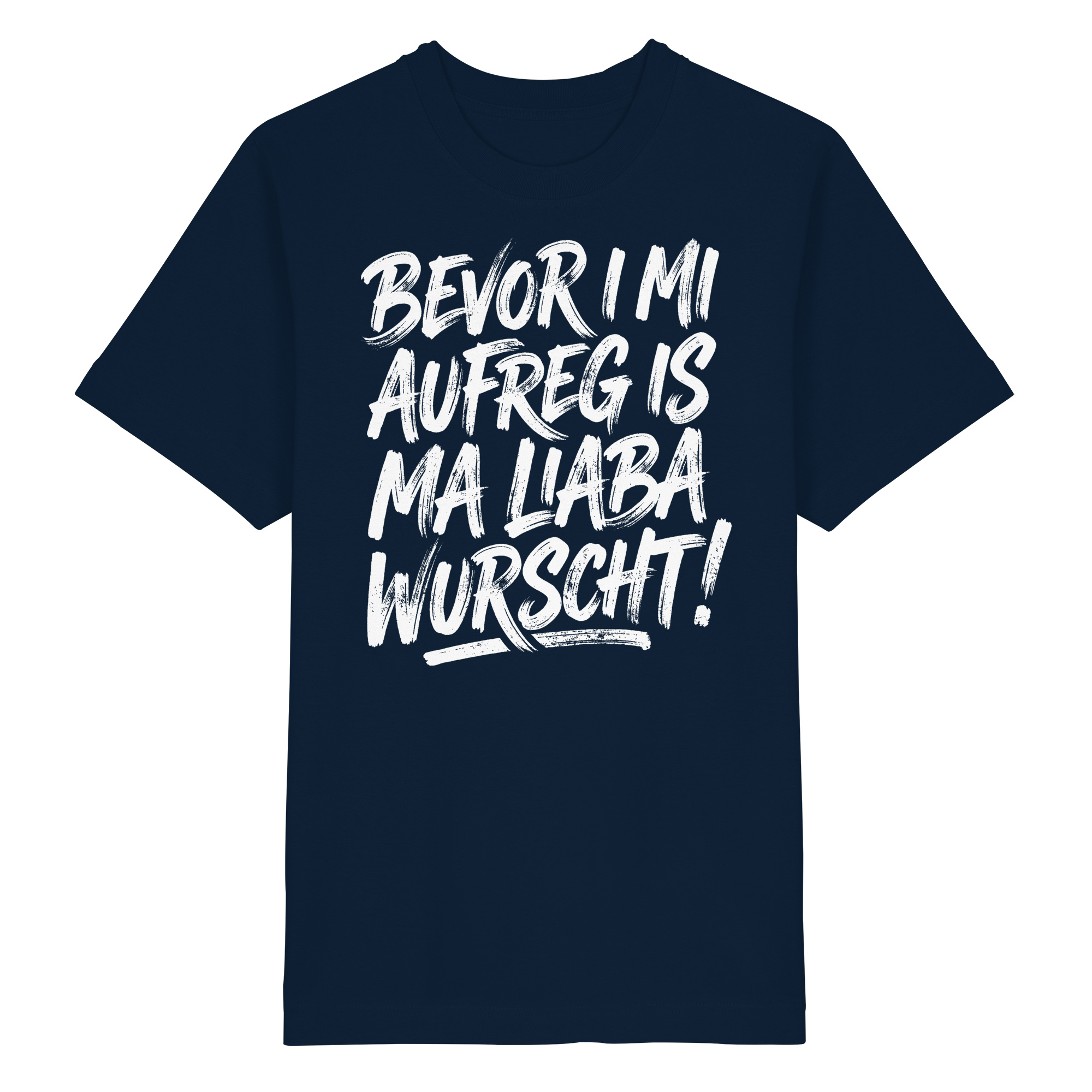 BEVOR I MI AUFREG IS MA LIABA WURSCHT! - Heavy Oversized Organic Shirt - BayrischerHumor