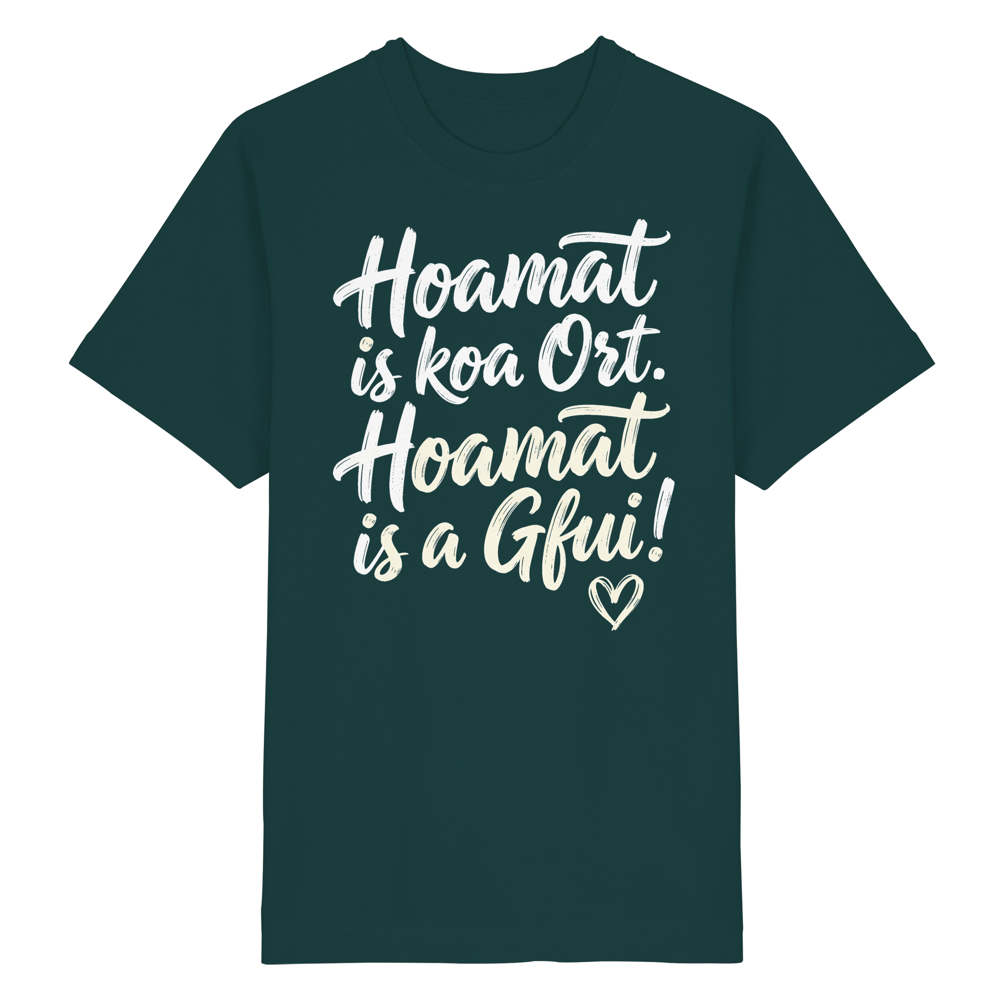 Bayerisches T-Shirt mit Spruch 'Hoamat is koa Ort. Hoamat is a Gfui!' – Bayrischer Humor & Lebensfreude