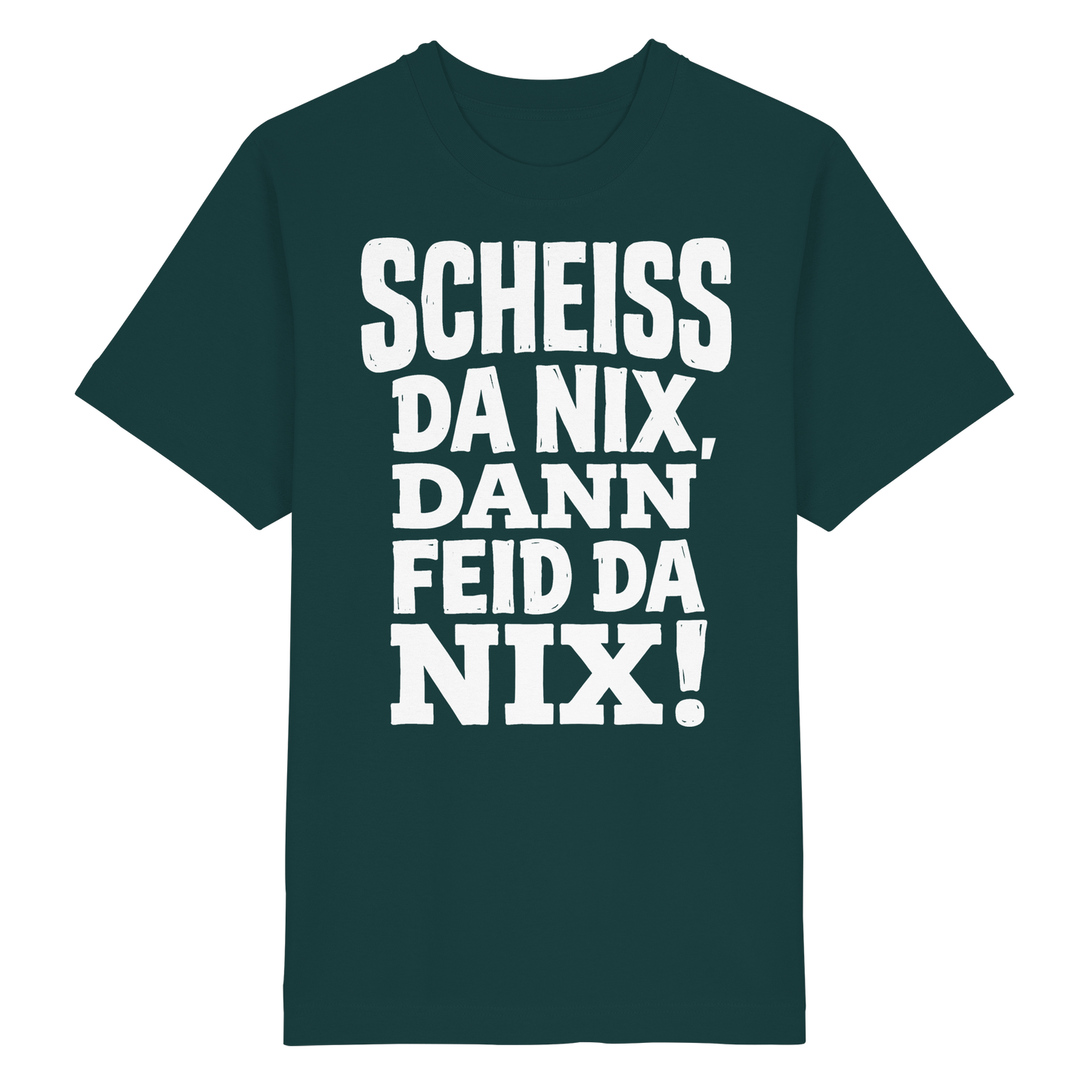 SCHEISS DA NIX, DANN FEID DA NIX! - Heavy Oversized Organic Shirt - BayrischerHumor