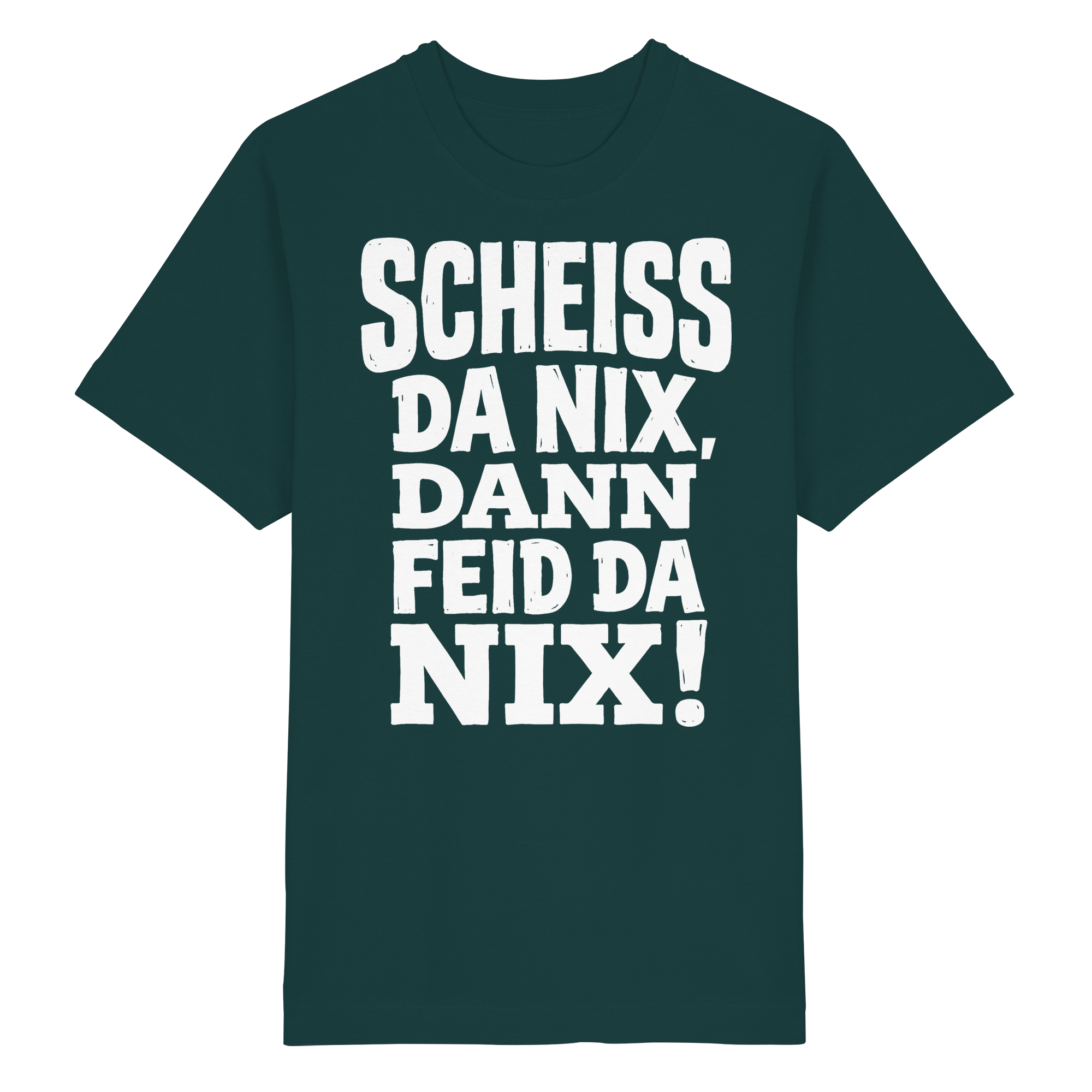 SCHEISS DA NIX, DANN FEID DA NIX! - Heavy Oversized Organic Shirt - BayrischerHumor