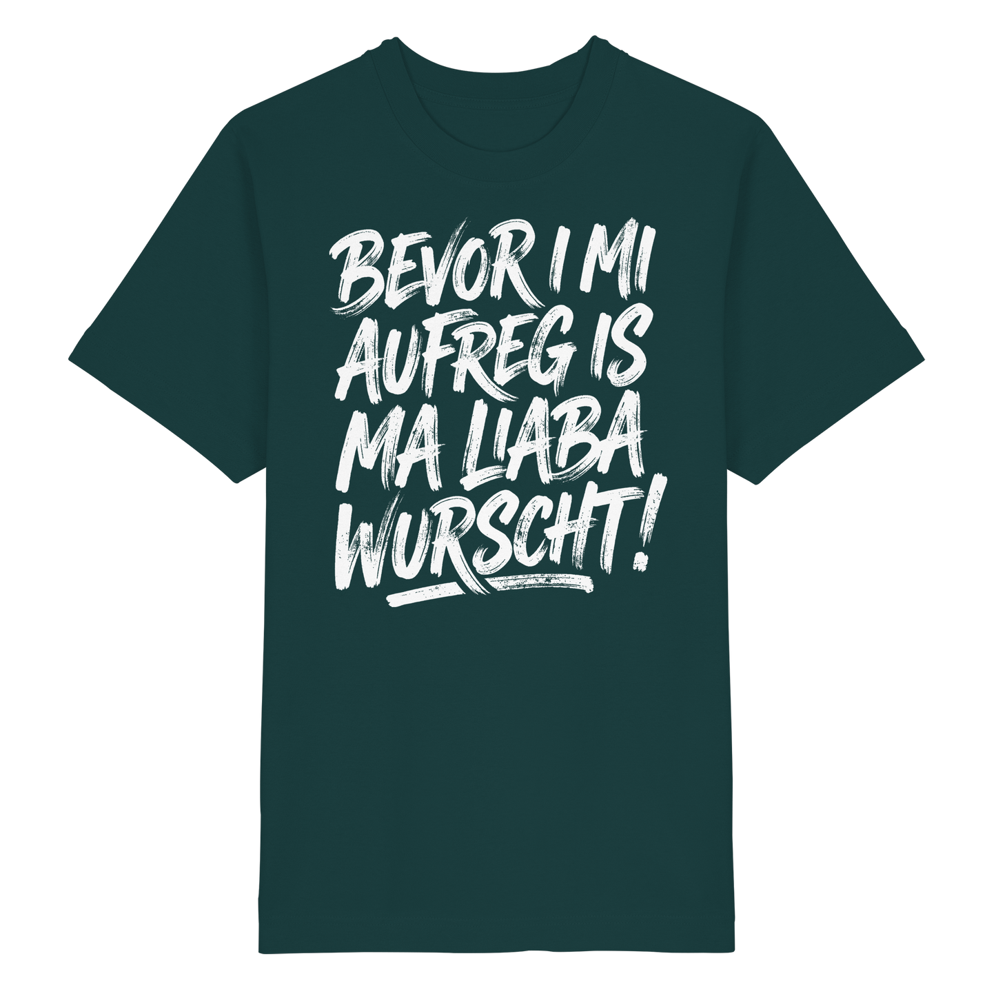 BEVOR I MI AUFREG IS MA LIABA WURSCHT! - Heavy Oversized Organic Shirt - BayrischerHumor