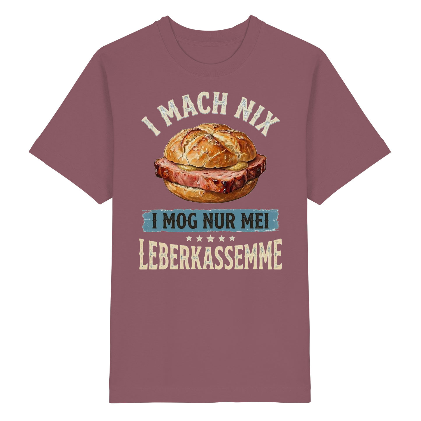 I MACH NIX - I MOG NUR MEI LEBERKASSEMME - Heavy Oversized Organic Shirt - BayrischerHumor