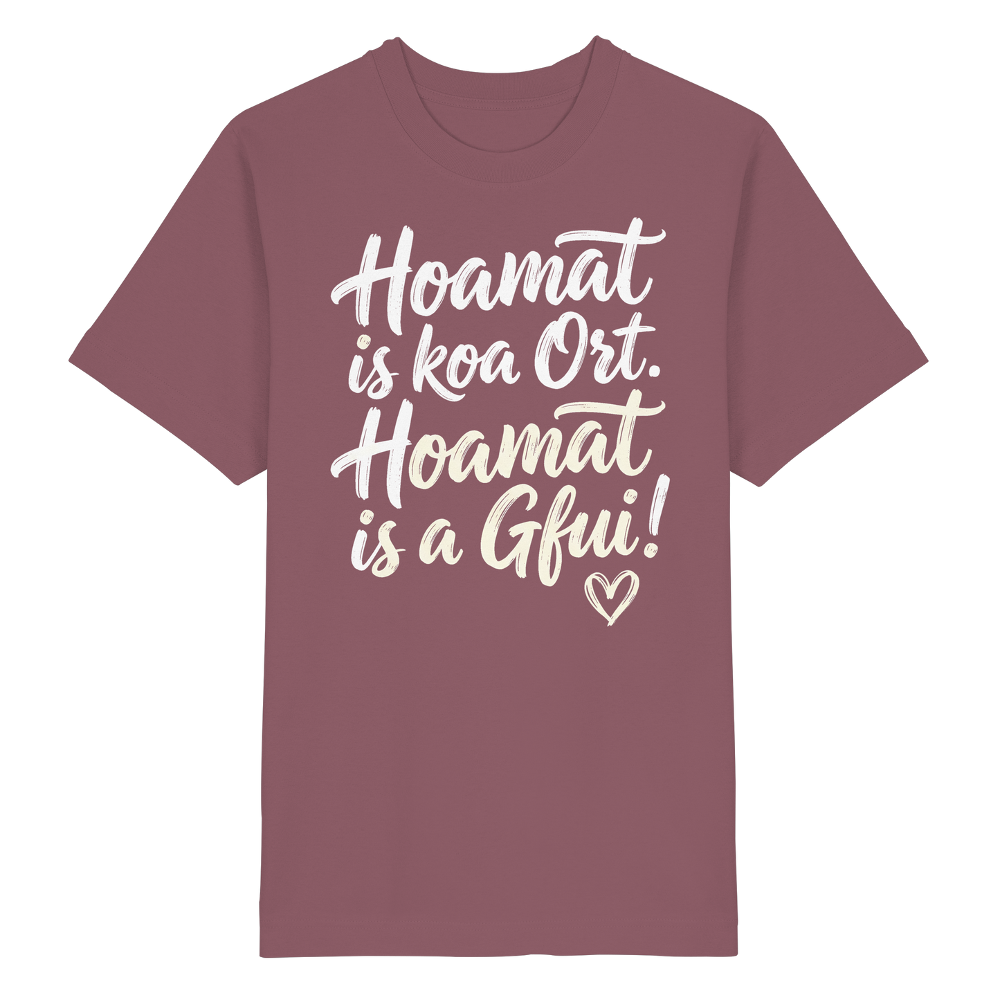 Bayerisches T-Shirt mit Spruch 'Hoamat is koa Ort. Hoamat is a Gfui!' – lustiger Heimat-Spruch für Bayern-Fans