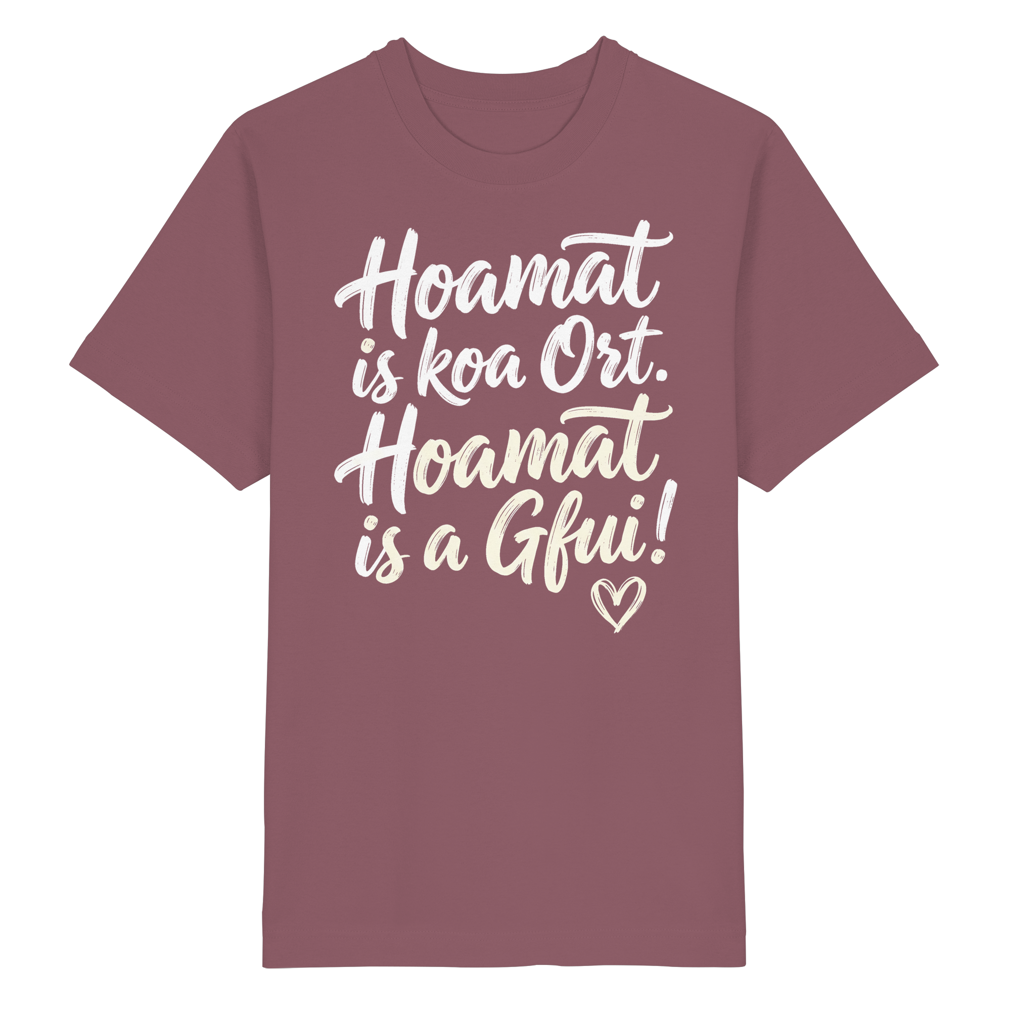 Bayerisches T-Shirt mit Spruch 'Hoamat is koa Ort. Hoamat is a Gfui!' – lustiger Heimat-Spruch für Bayern-Fans