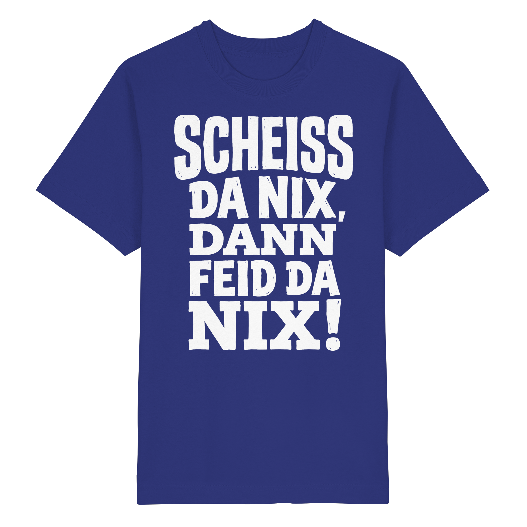 SCHEISS DA NIX, DANN FEID DA NIX! - Heavy Oversized Organic Shirt - BayrischerHumor