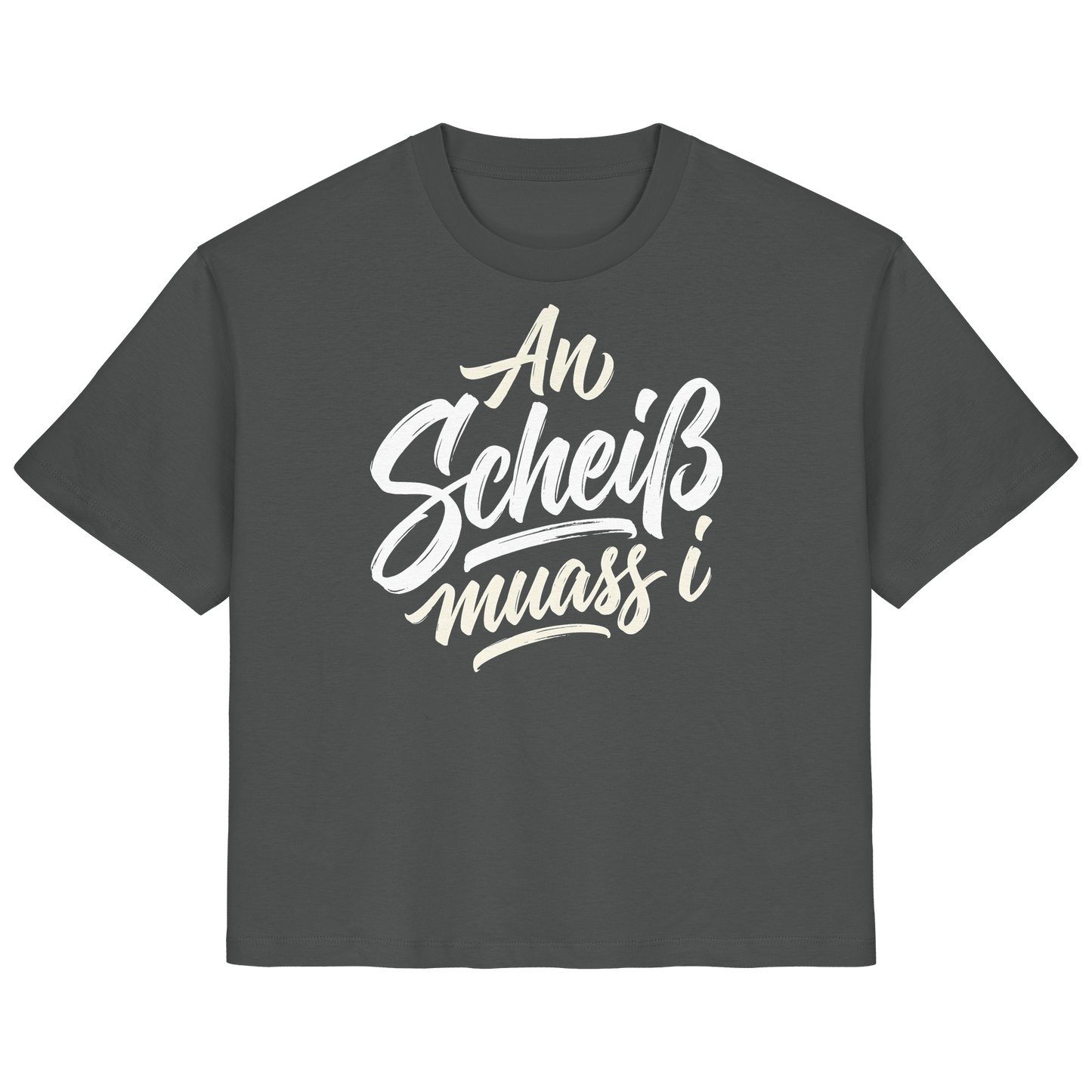AN SCHEIß MUASS I - Ladies Organic Shirt - BayrischerHumor