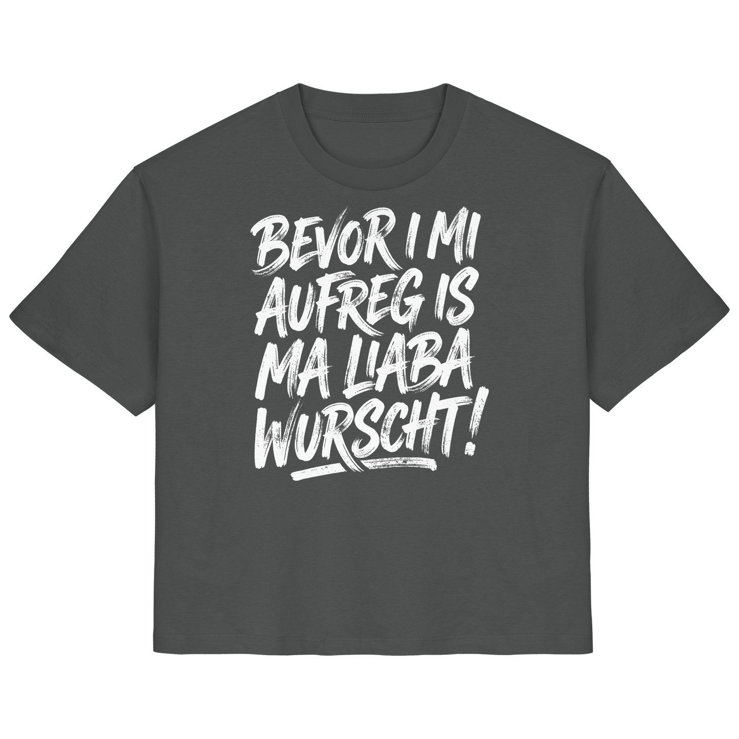 BEVOR I MI AUFREG IS MA LIABA WURSCHT! - Ladies Organic Shirt - BayrischerHumor