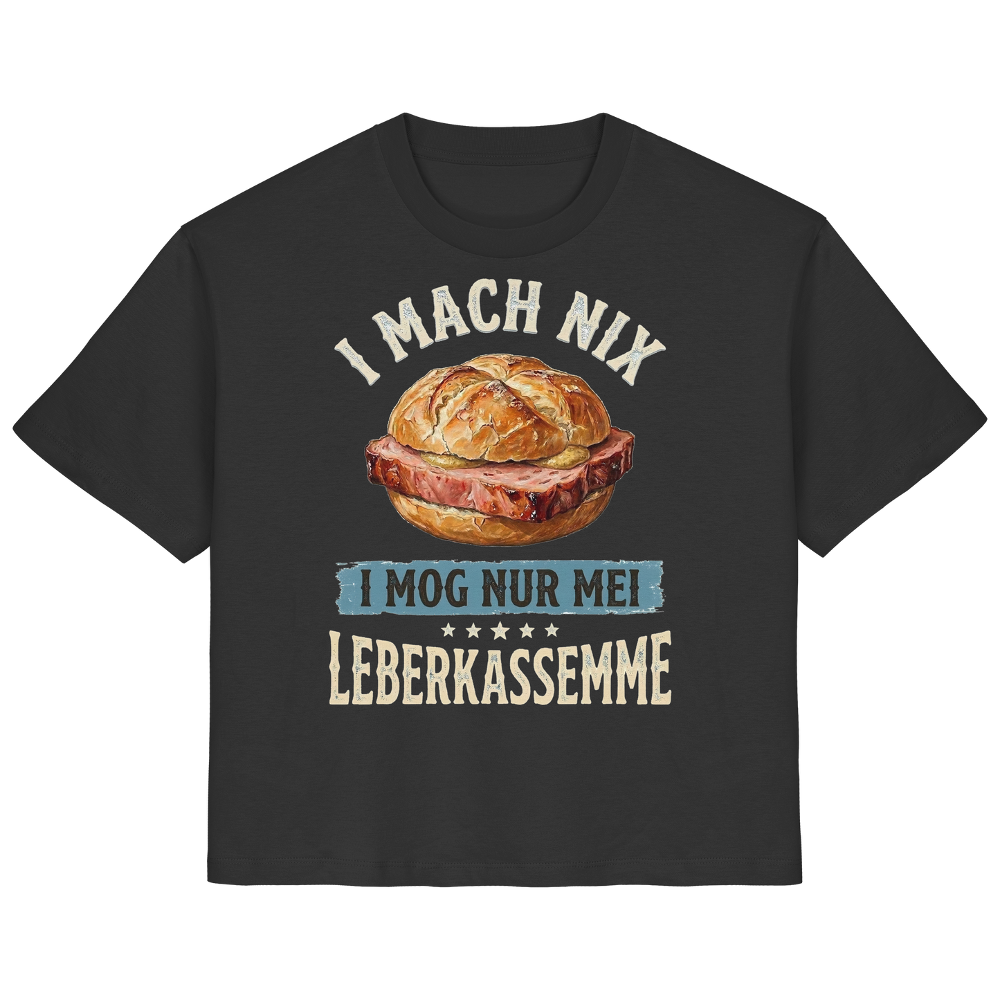 I MACH NIX - I MOG NUR MEI LEBERKASSEMME - Ladies Organic Shirt - BayrischerHumor