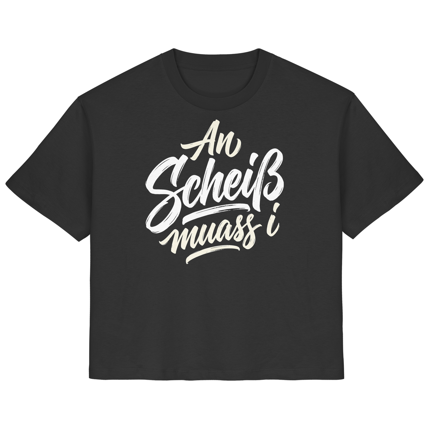 AN SCHEIß MUASS I - Ladies Organic Shirt - BayrischerHumor