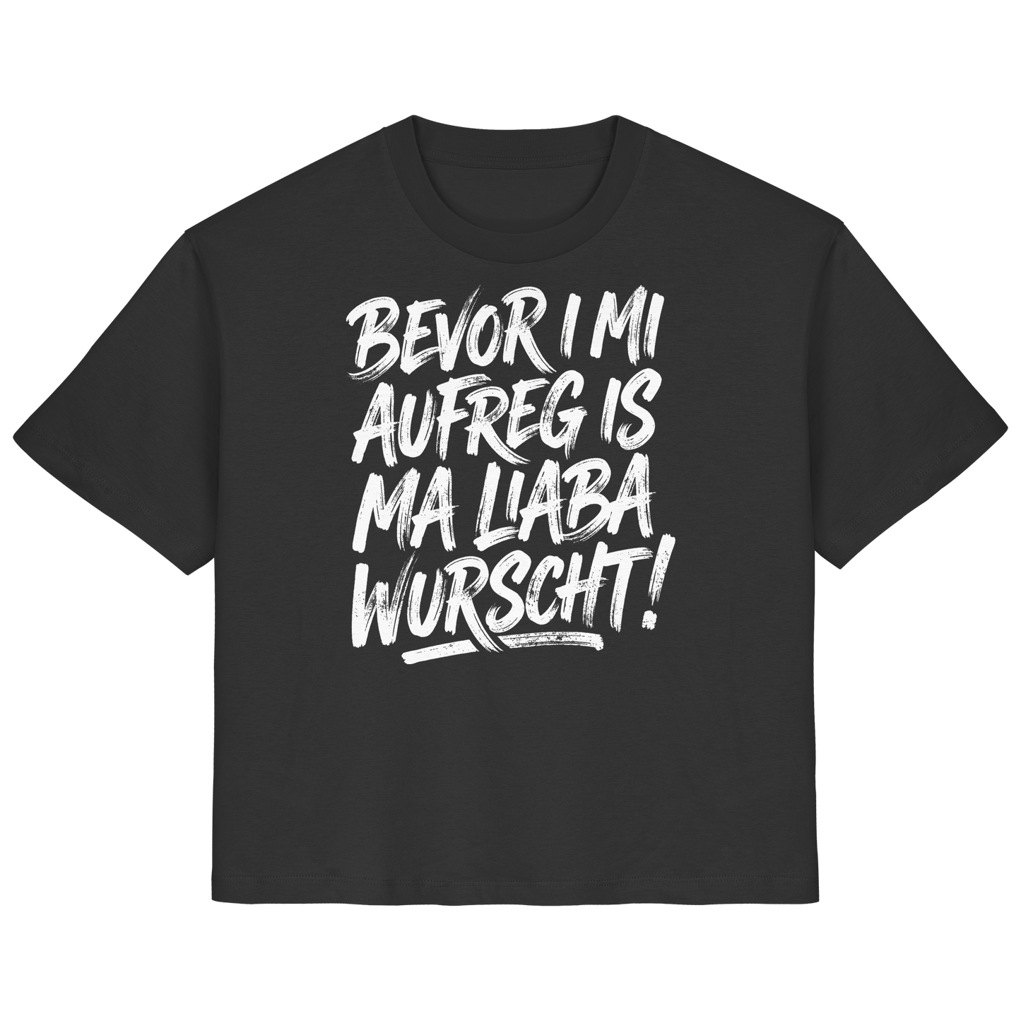 BEVOR I MI AUFREG IS MA LIABA WURSCHT! - Ladies Organic Shirt - BayrischerHumor