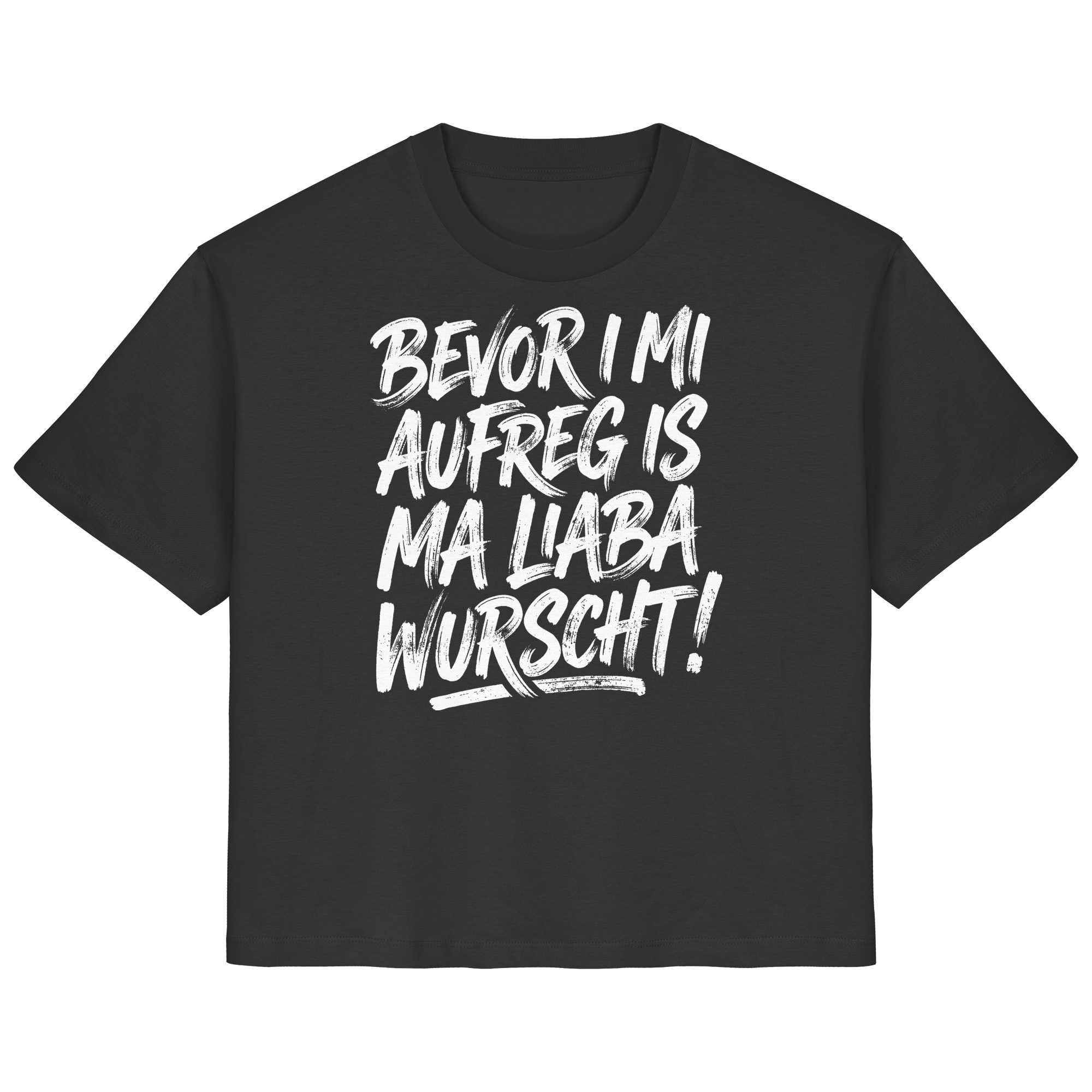 BEVOR I MI AUFREG IS MA LIABA WURSCHT! - Ladies Organic Shirt - BayrischerHumor