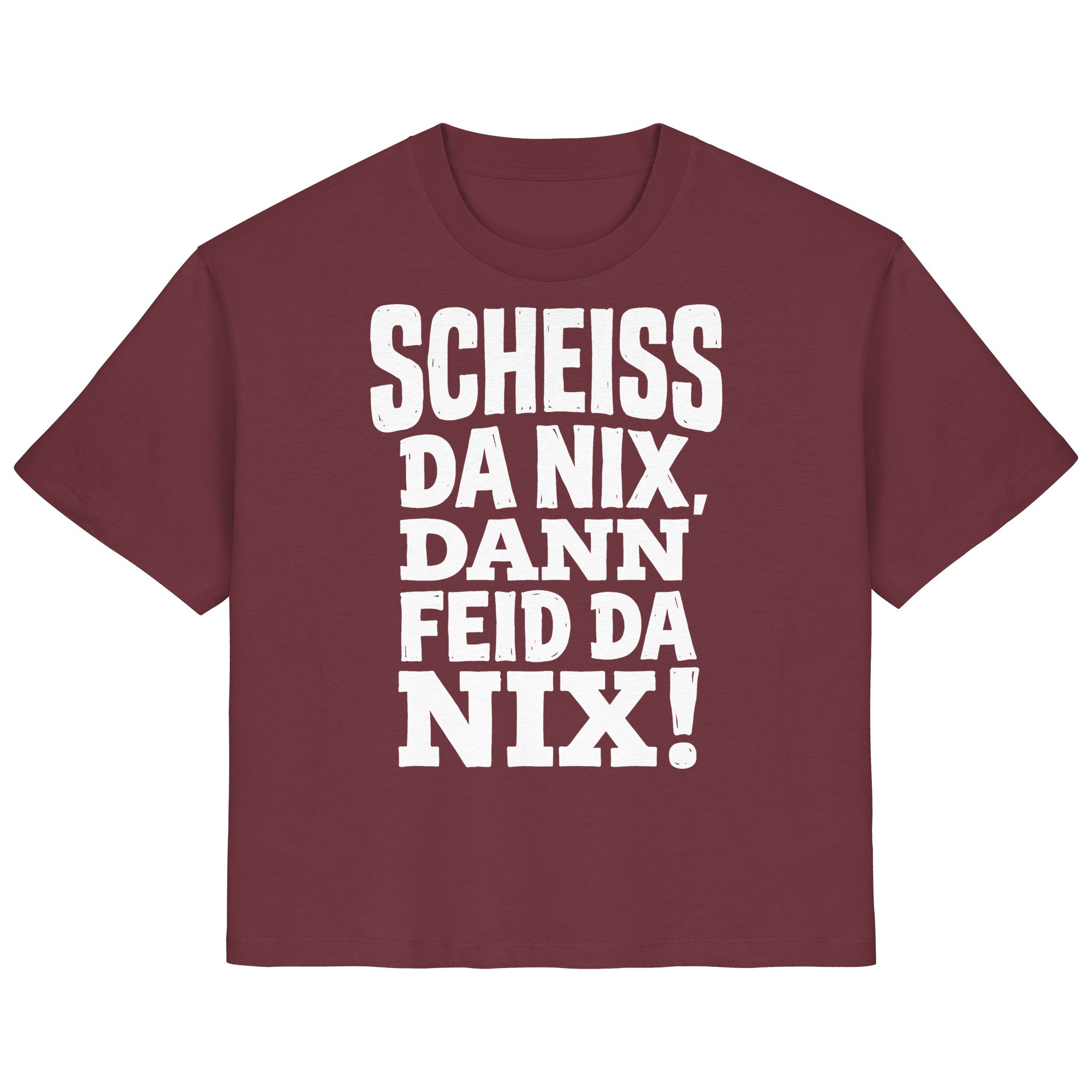 SCHEISS DA NIX, DANN FEID DA NIX! - Ladies Organic Shirt - BayrischerHumor