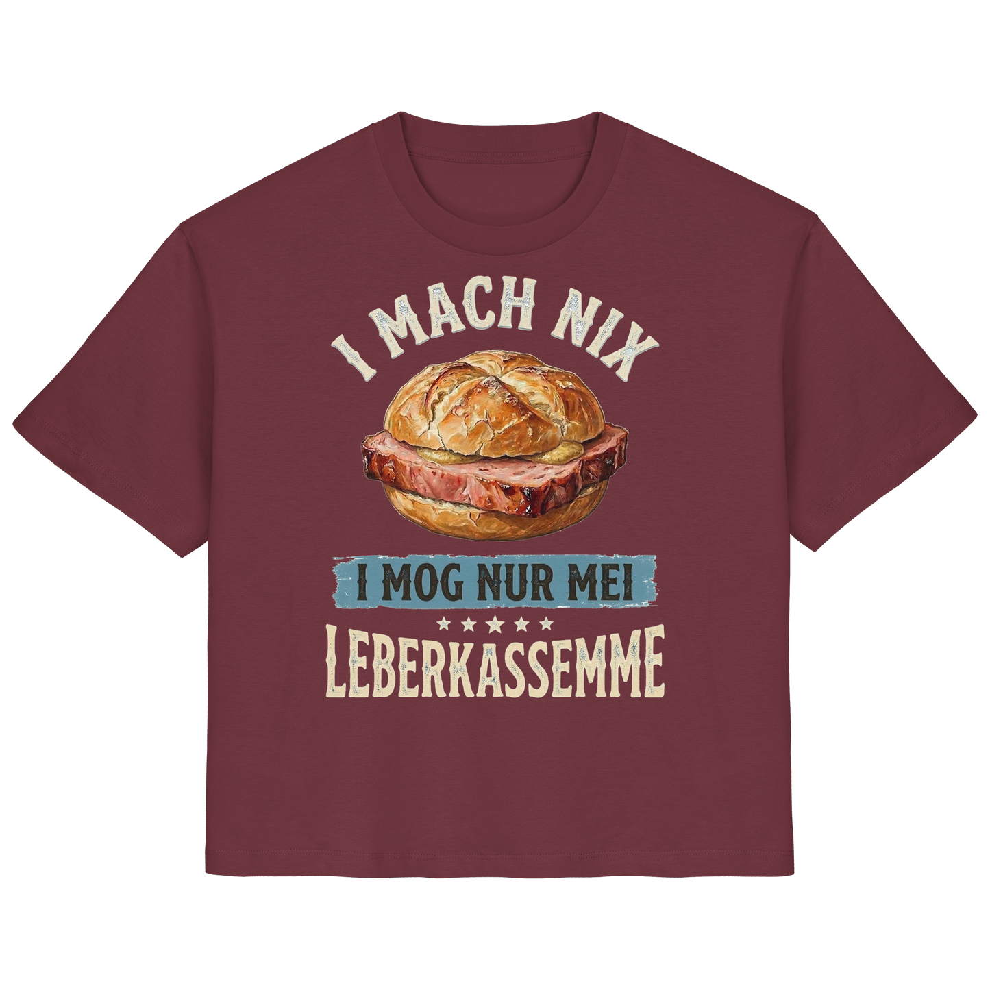 I MACH NIX - I MOG NUR MEI LEBERKASSEMME - Ladies Organic Shirt - BayrischerHumor