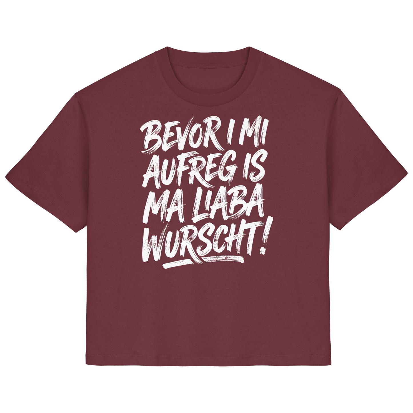 BEVOR I MI AUFREG IS MA LIABA WURSCHT! - Ladies Organic Shirt - BayrischerHumor