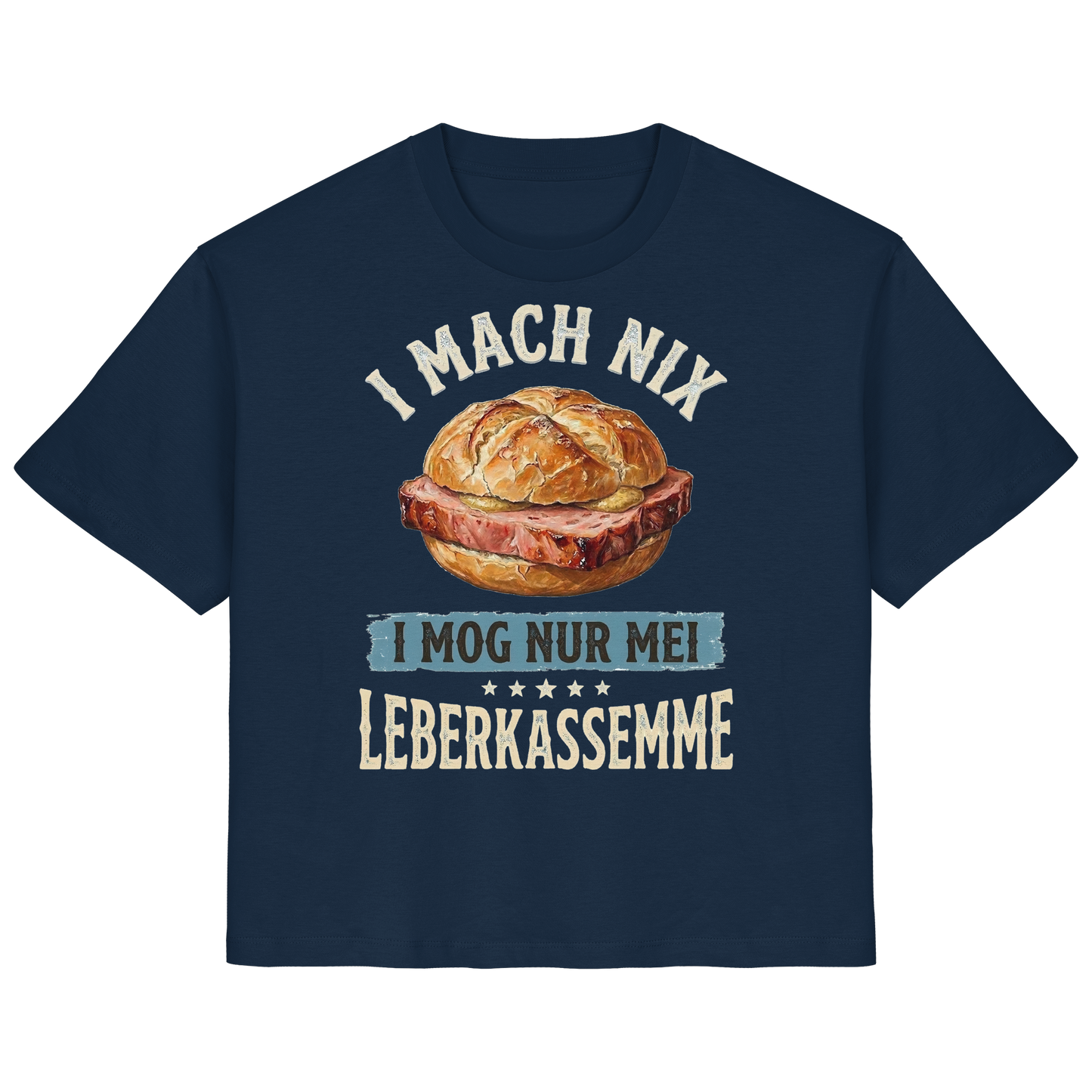 I MACH NIX - I MOG NUR MEI LEBERKASSEMME - Ladies Organic Shirt - BayrischerHumor