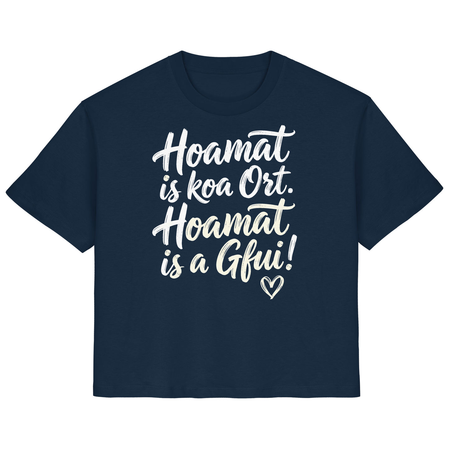 Bayerisches T-Shirt mit Spruch 'Hoamat is koa Ort. Hoamat is a Gfui!' – lustiger Heimat-Spruch für Bayern-Fans