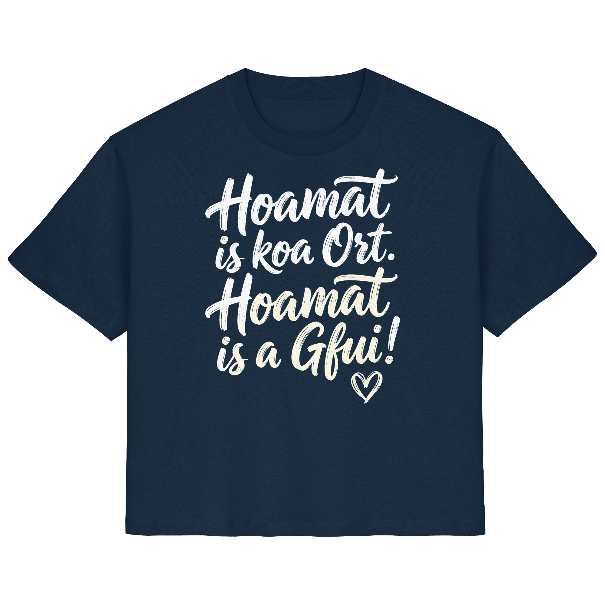 Bayerisches T-Shirt mit Spruch 'Hoamat is koa Ort. Hoamat is a Gfui!' – lustiger Heimat-Spruch für Bayern-Fans