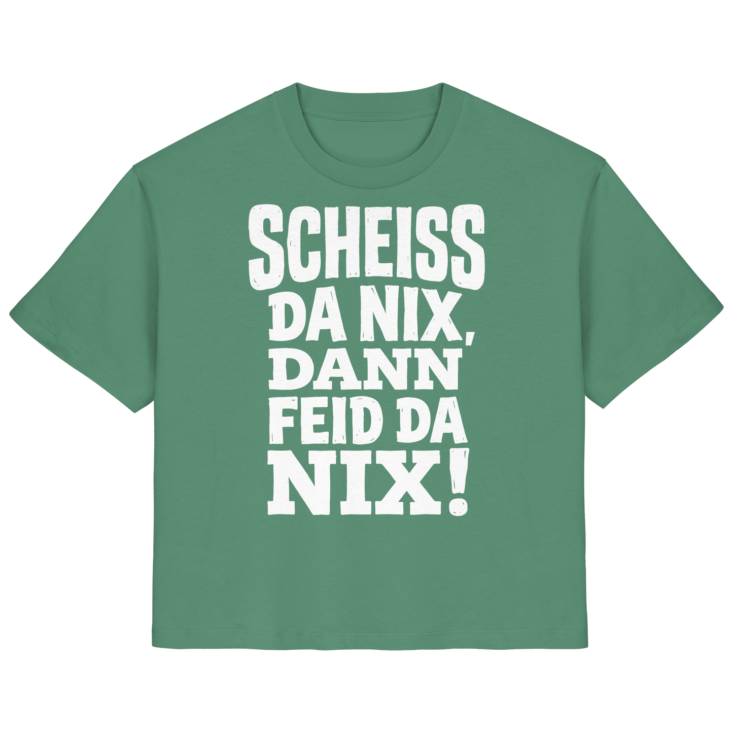 SCHEISS DA NIX, DANN FEID DA NIX! - Ladies Organic Shirt - BayrischerHumor