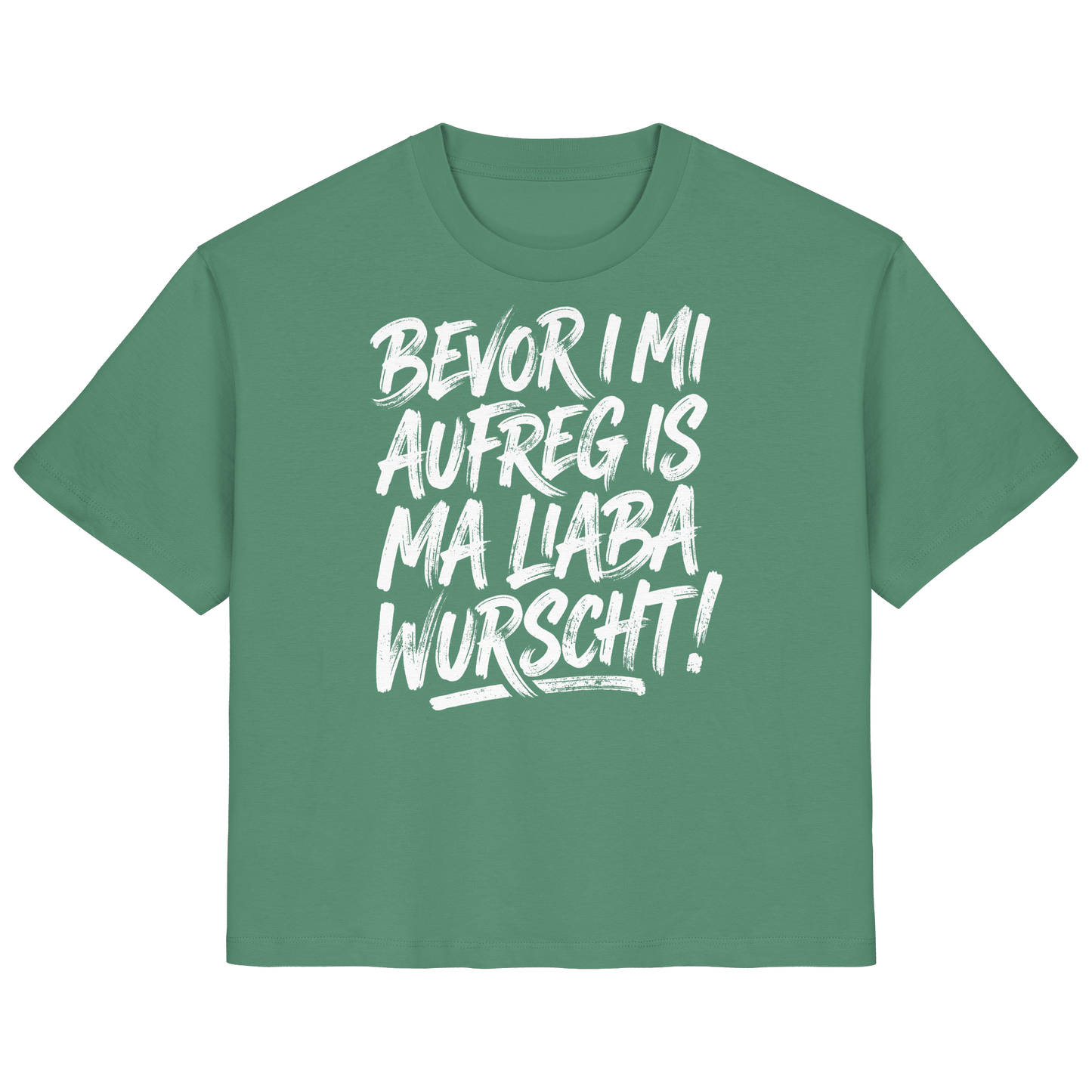 BEVOR I MI AUFREG IS MA LIABA WURSCHT! - Ladies Organic Shirt - BayrischerHumor