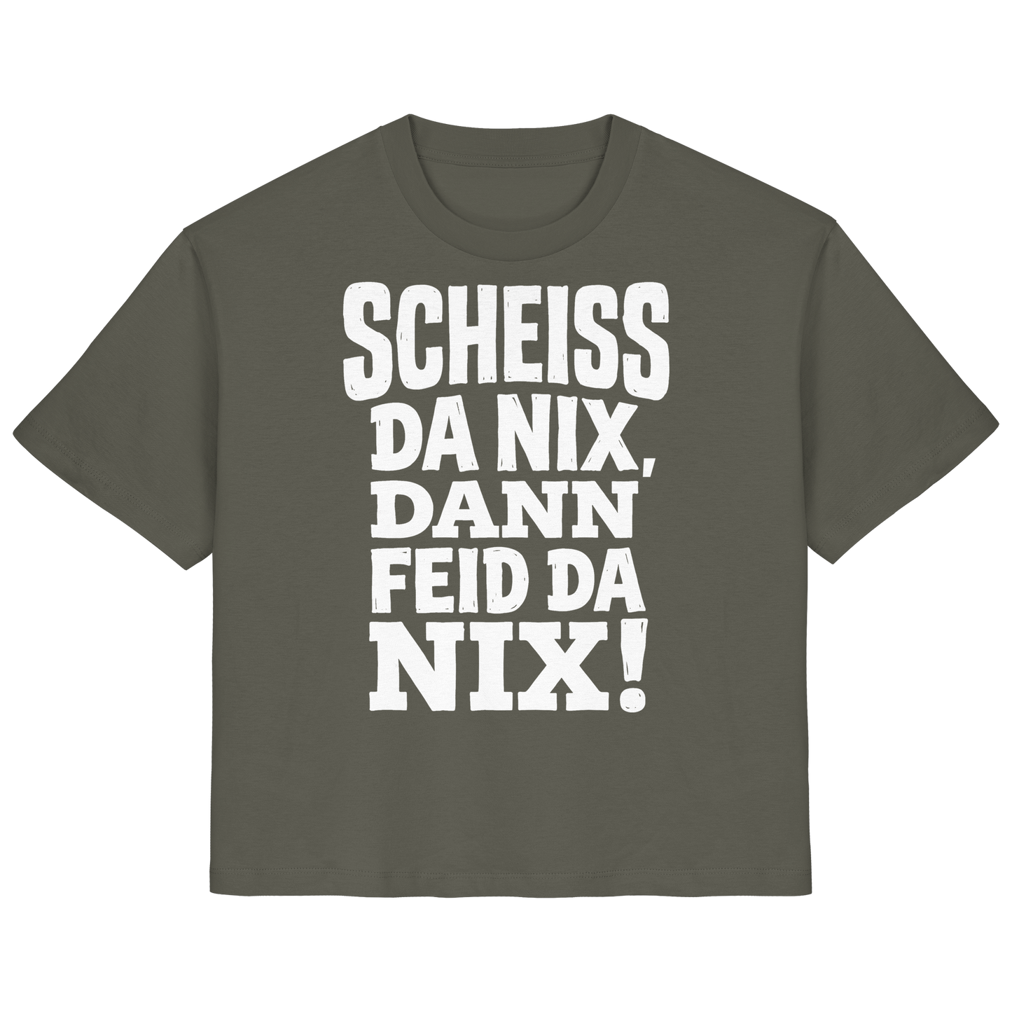 SCHEISS DA NIX, DANN FEID DA NIX! - Ladies Organic Shirt - BayrischerHumor