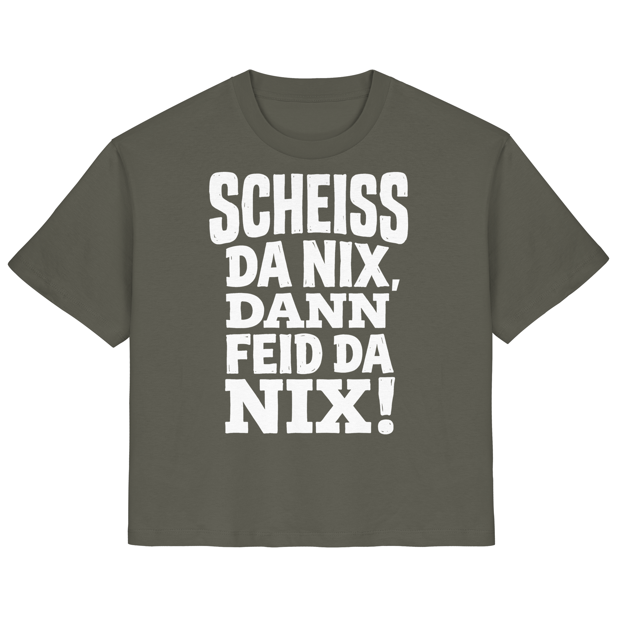 SCHEISS DA NIX, DANN FEID DA NIX! - Ladies Organic Shirt - BayrischerHumor