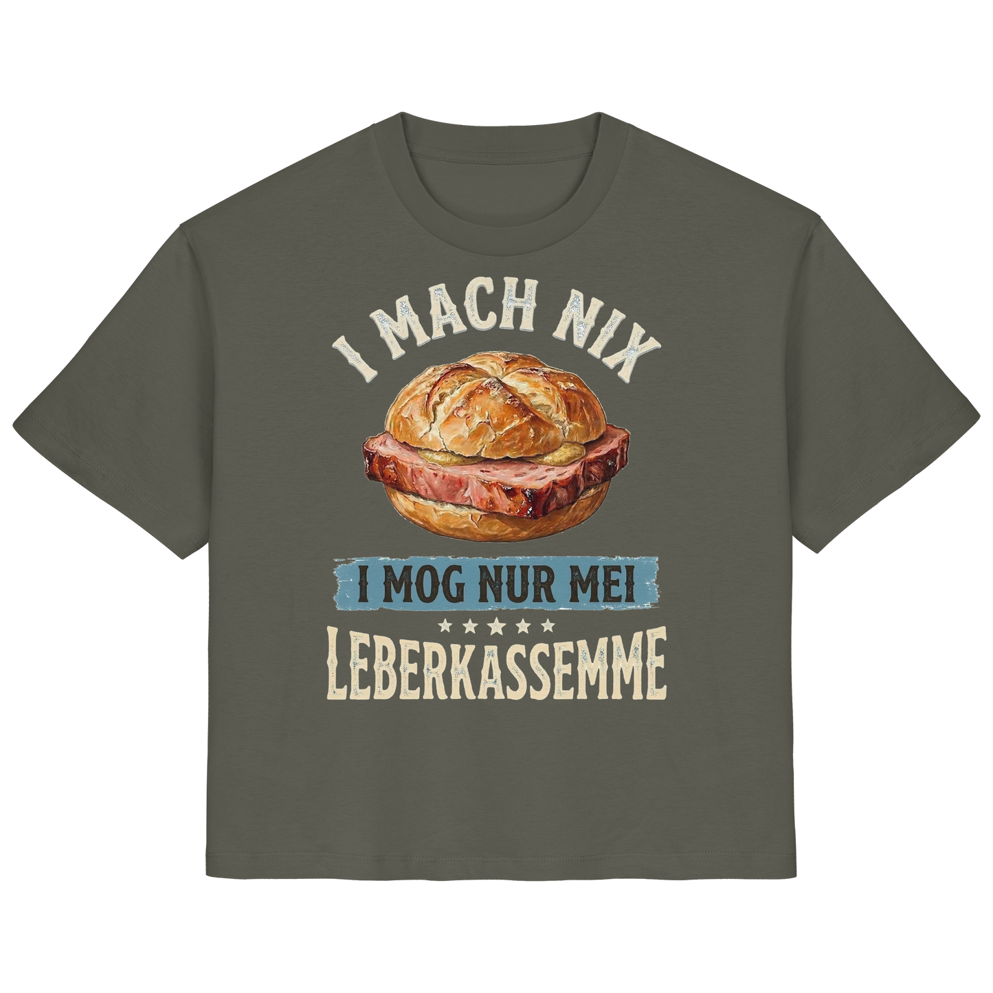 I MACH NIX - I MOG NUR MEI LEBERKASSEMME - Ladies Organic Shirt - BayrischerHumor
