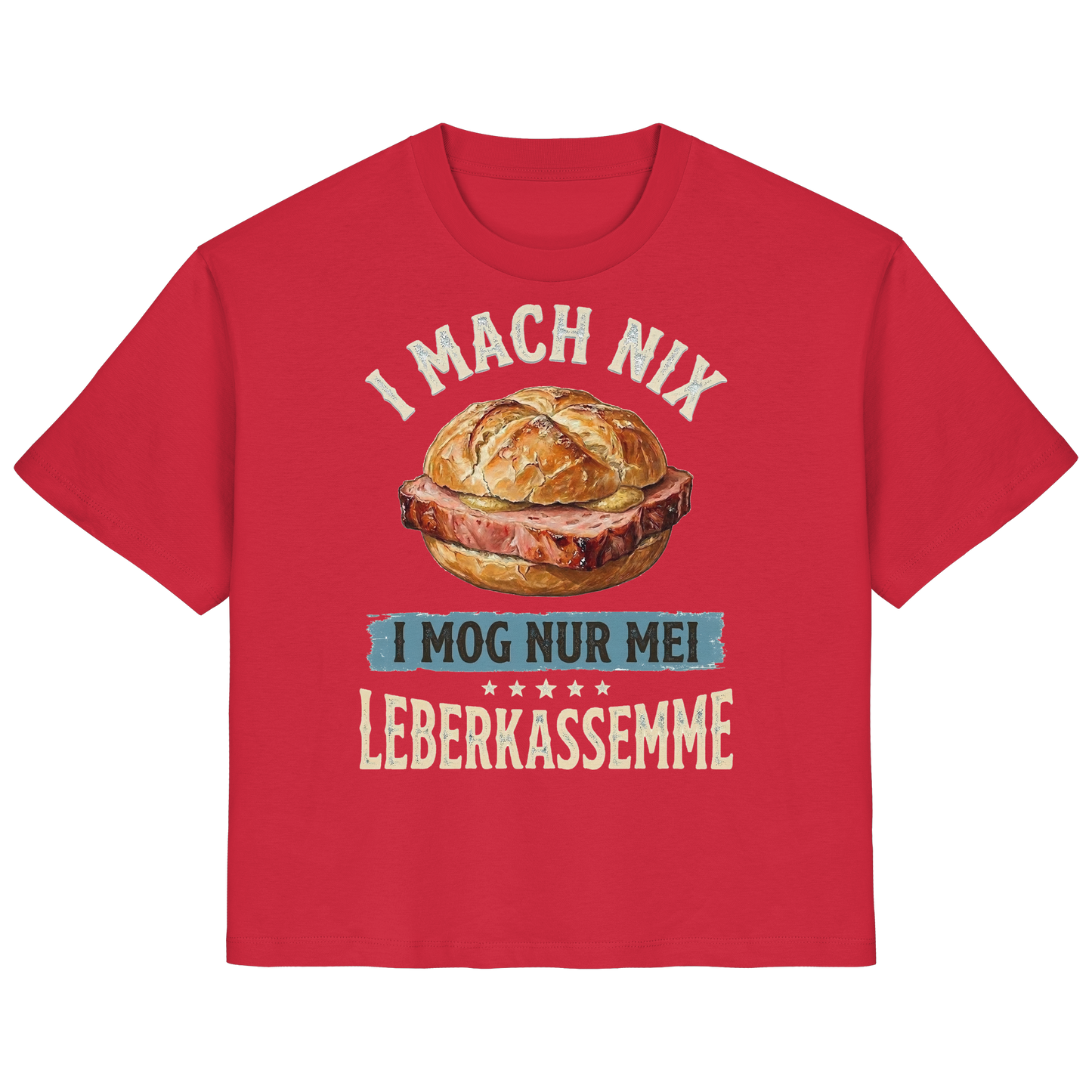 I MACH NIX - I MOG NUR MEI LEBERKASSEMME - Ladies Organic Shirt - BayrischerHumor