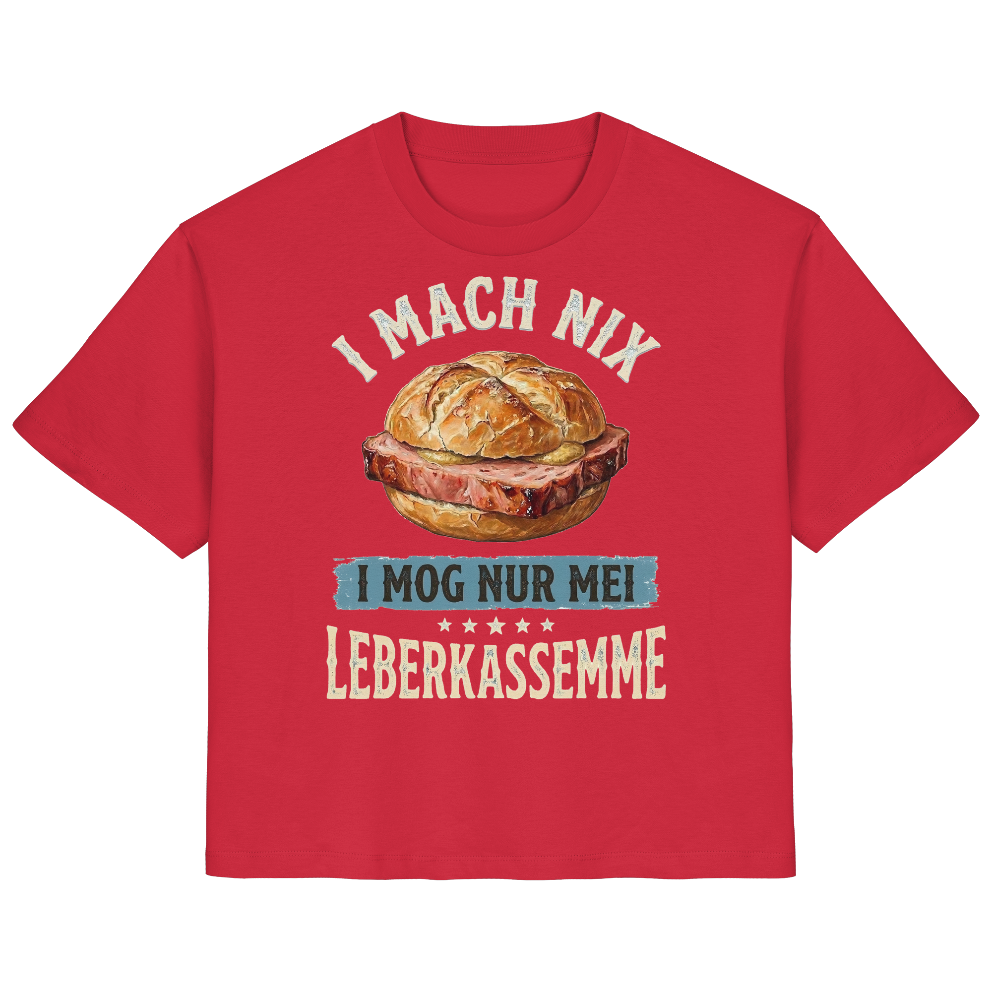I MACH NIX - I MOG NUR MEI LEBERKASSEMME - Ladies Organic Shirt - BayrischerHumor