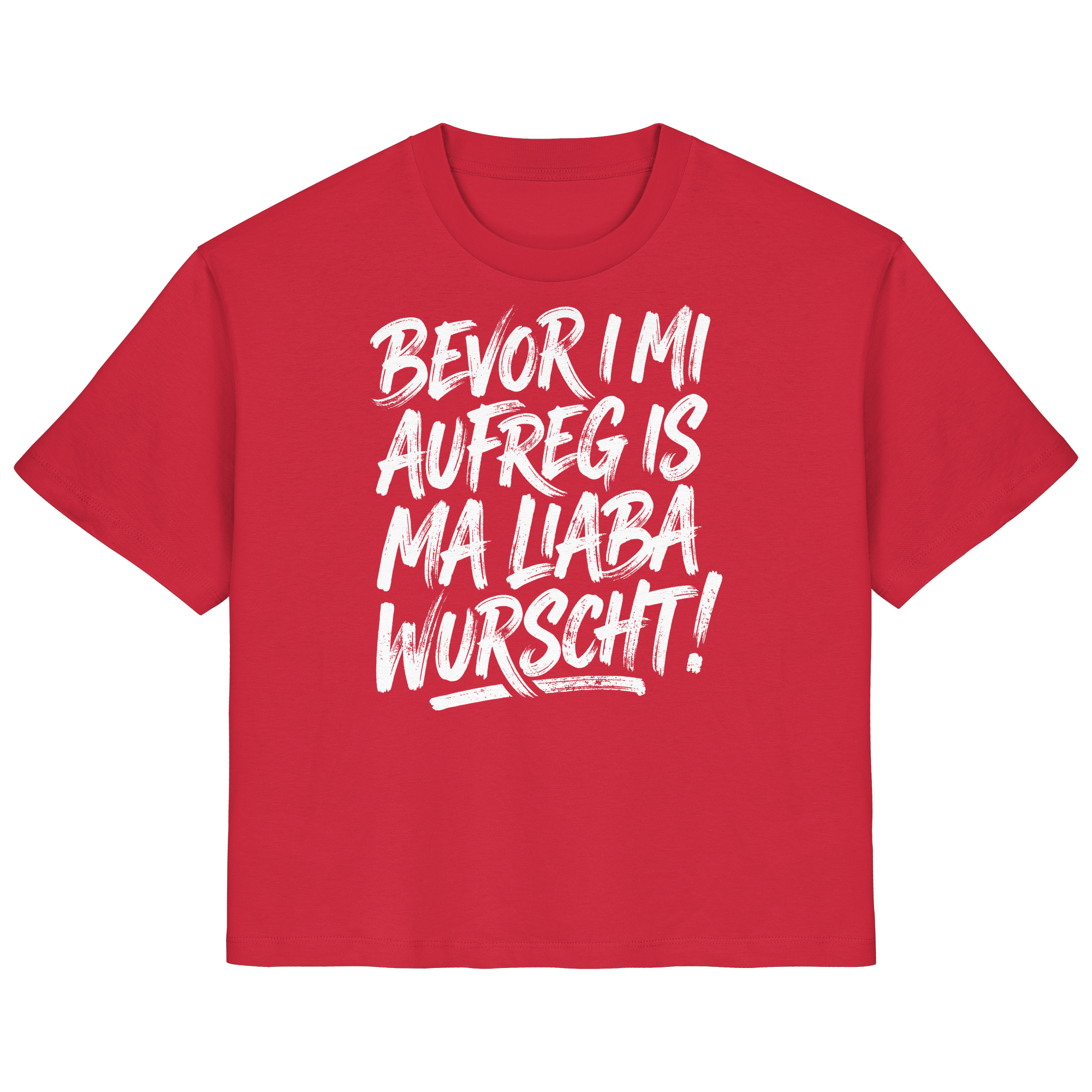 BEVOR I MI AUFREG IS MA LIABA WURSCHT! - Ladies Organic Shirt - BayrischerHumor
