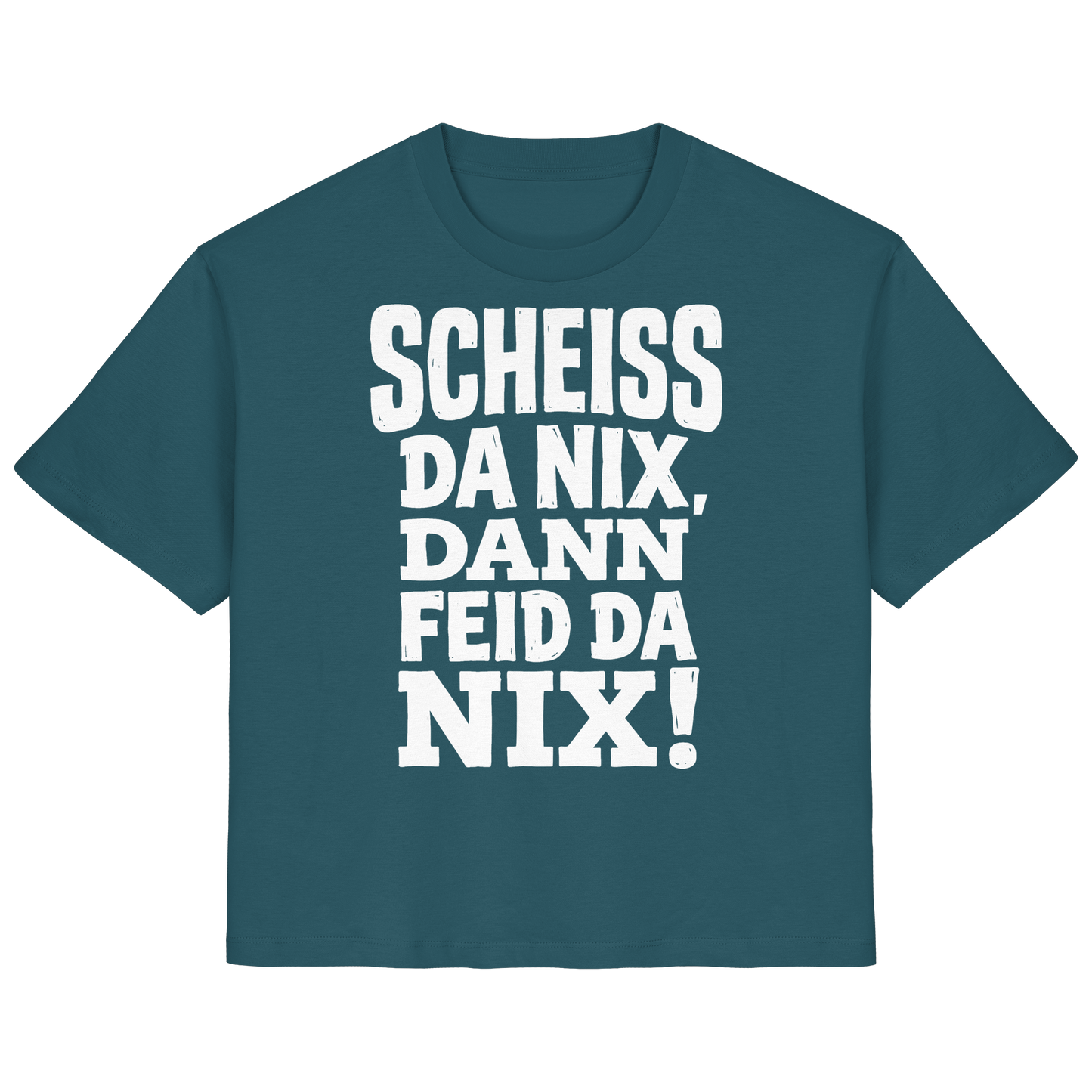 SCHEISS DA NIX, DANN FEID DA NIX! - Ladies Organic Shirt - BayrischerHumor
