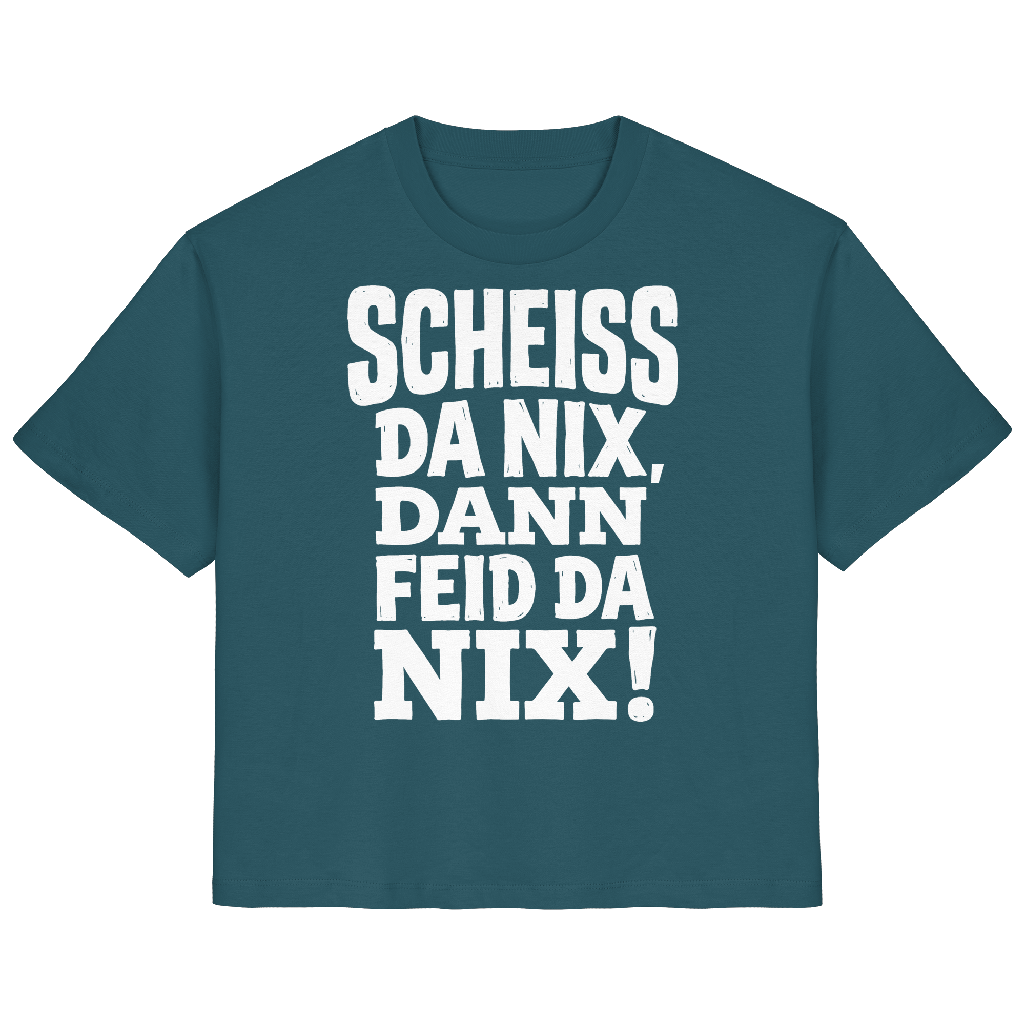 SCHEISS DA NIX, DANN FEID DA NIX! - Ladies Organic Shirt - BayrischerHumor