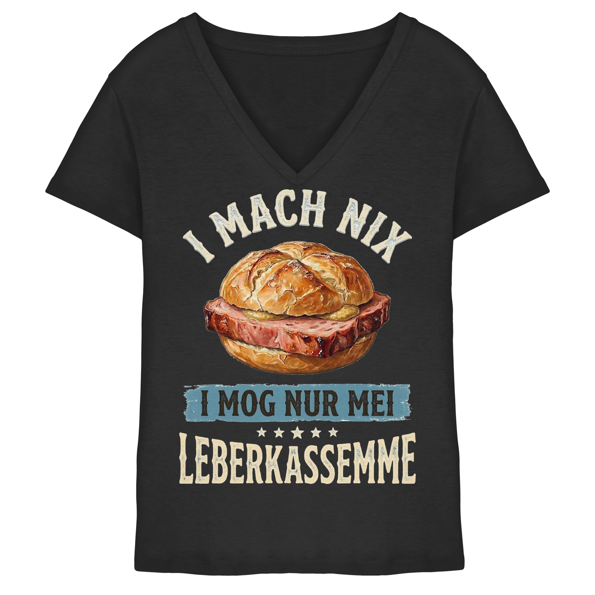 I MACH NIX - I MOG NUR MEI LEBERKASSEMME - Ladies V-Neck Shirt - BayrischerHumor