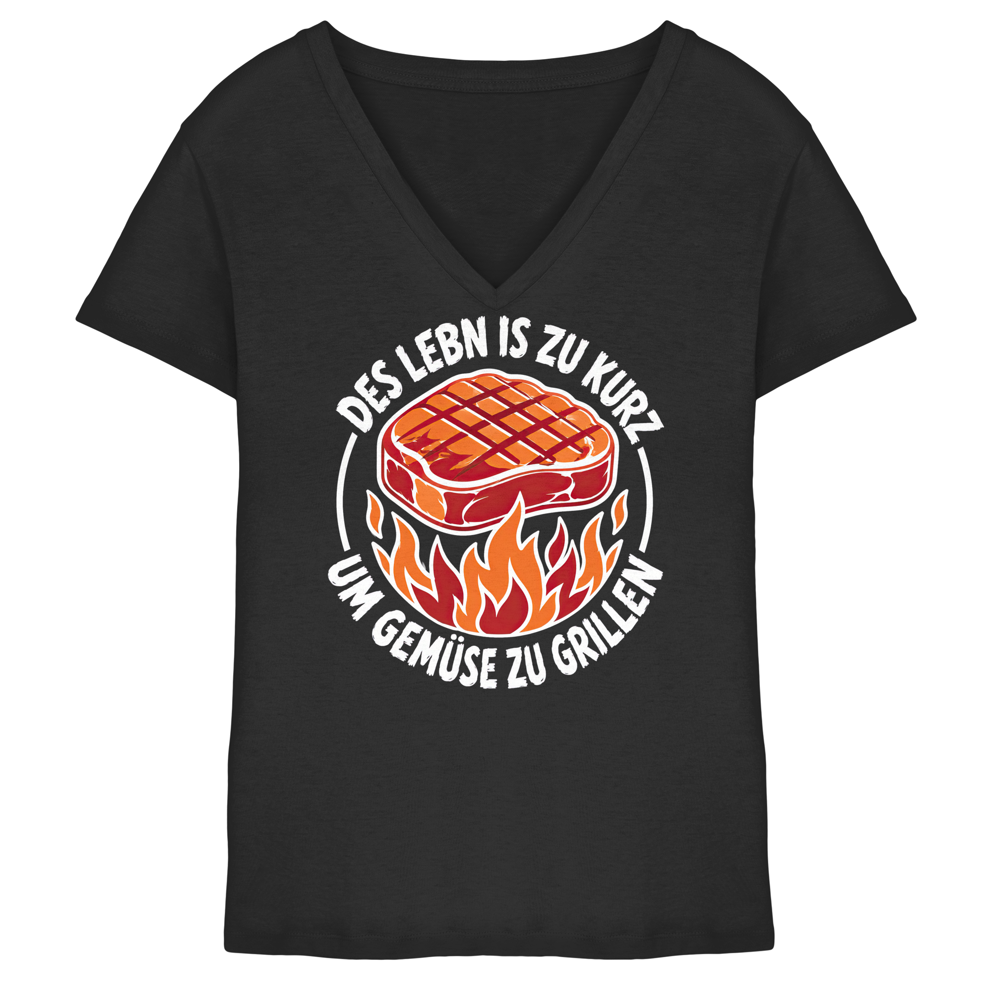 DES LEBN IS ZU KURZ - UM GEMÜSE ZU GRILLEN - Ladies V-Neck Shirt