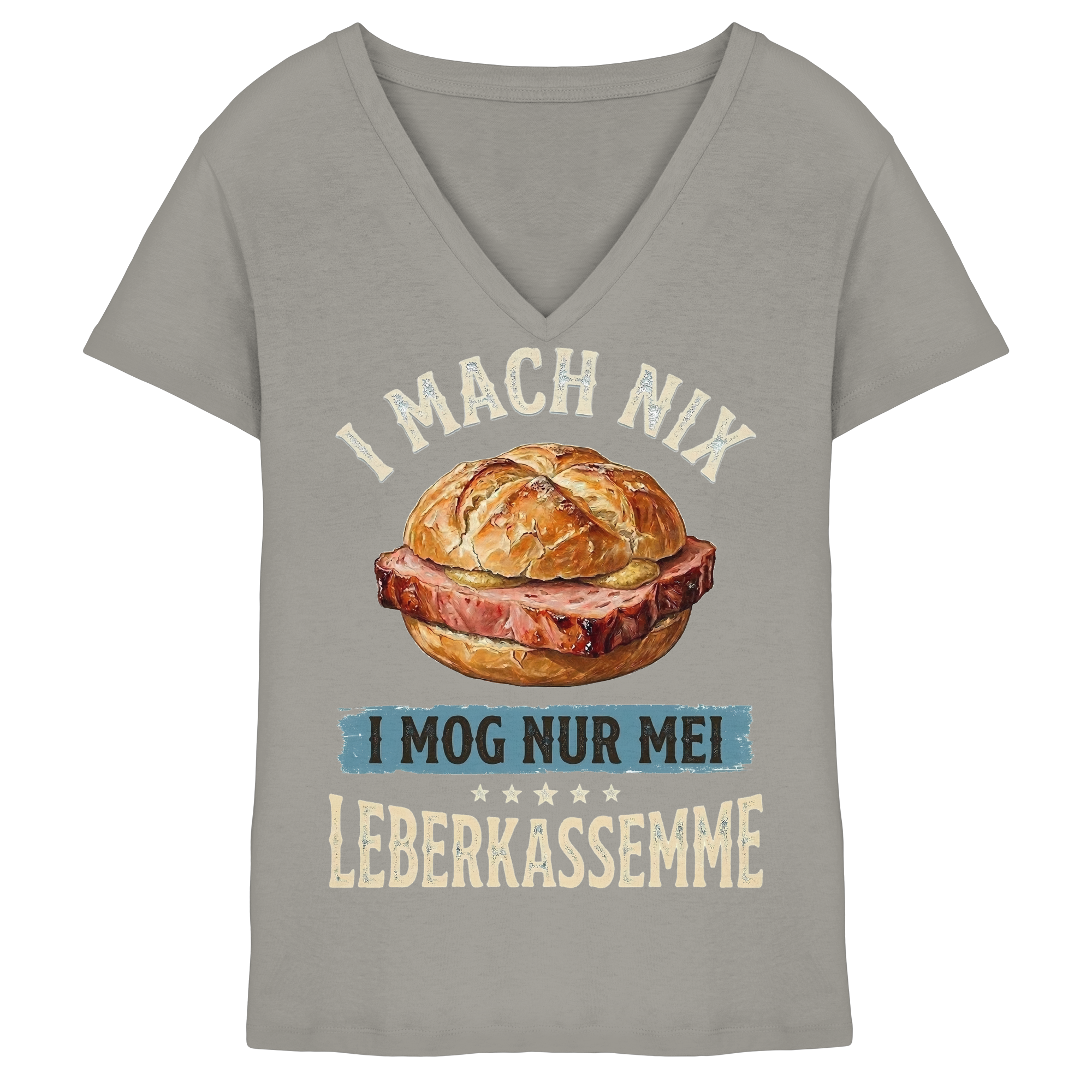 I MACH NIX - I MOG NUR MEI LEBERKASSEMME - Ladies V-Neck Shirt - BayrischerHumor