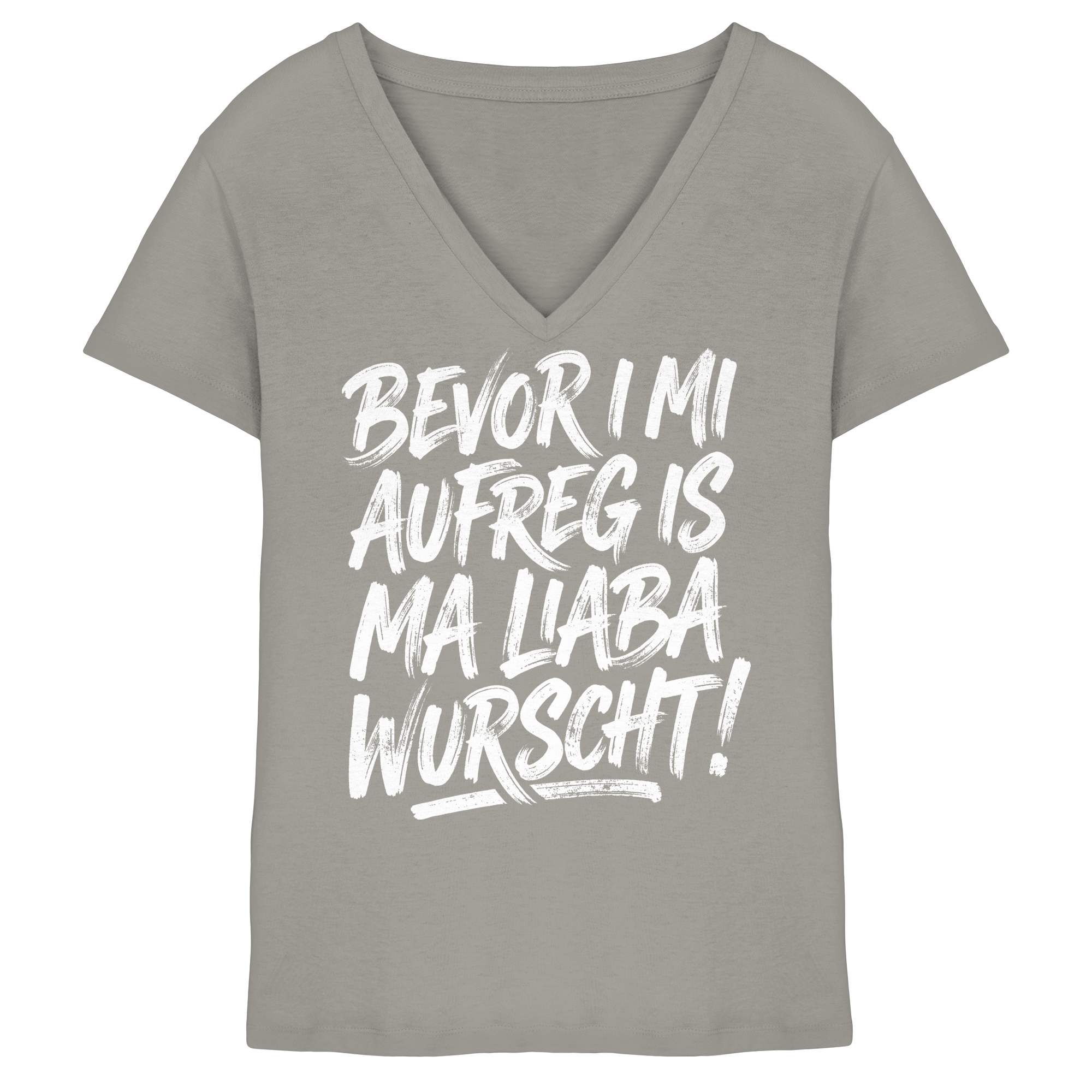 BEVOR I MI AUFREG IS MA LIABA WURSCHT! - Ladies V-Neck Shirt - BayrischerHumor
