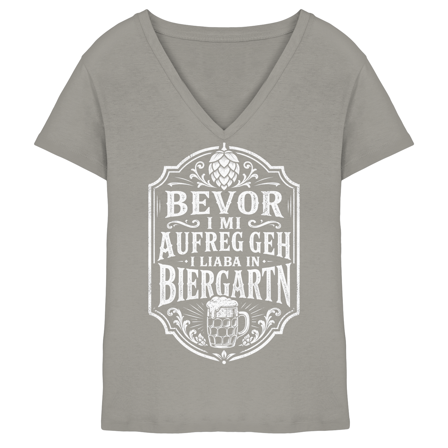 BEVOR I MI AUFREG, GEH I LIABA IN BIERGARTN - Ladies V-Neck Shirt