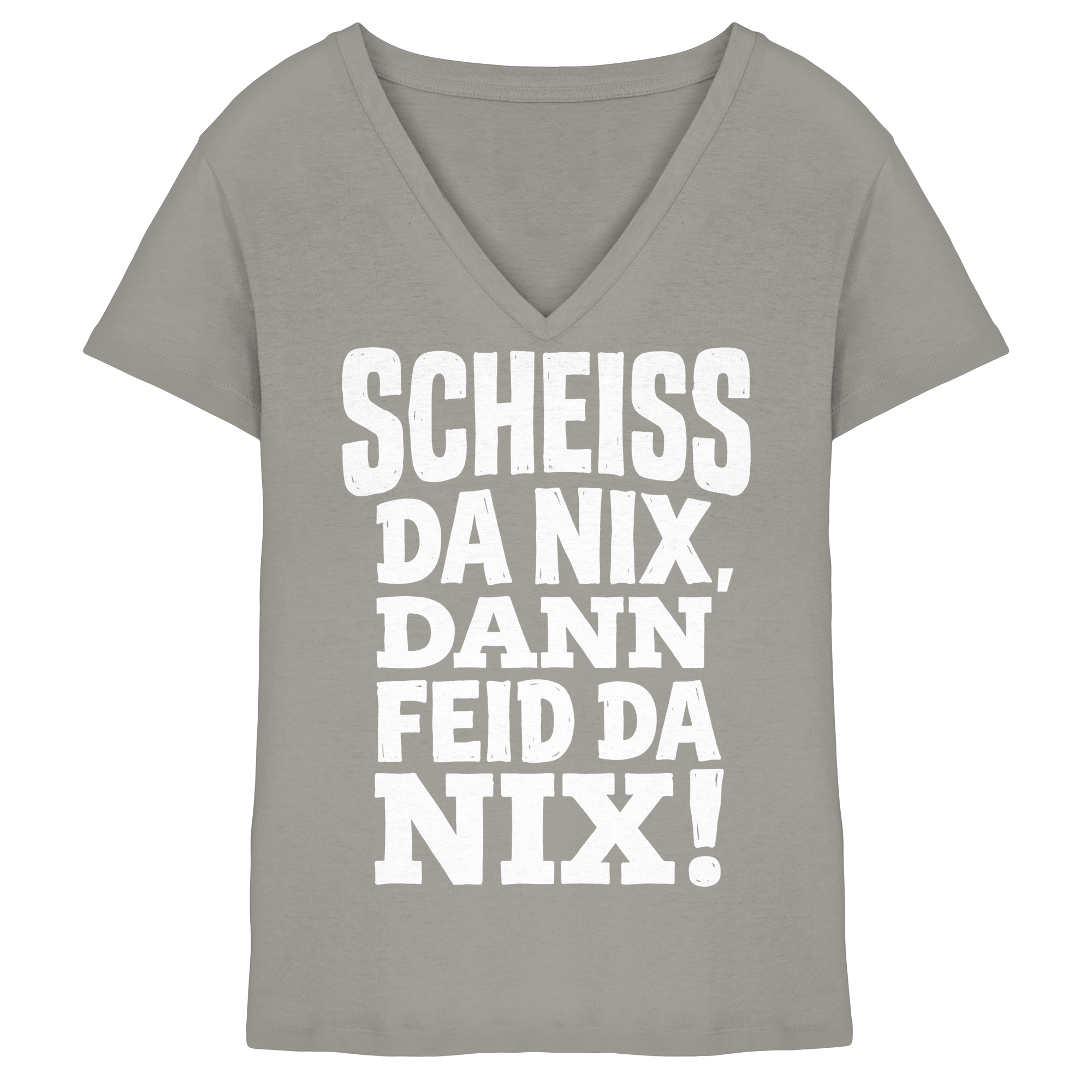 SCHEISS DA NIX, DANN FEID DA NIX! - Ladies V-Neck Shirt - BayrischerHumor