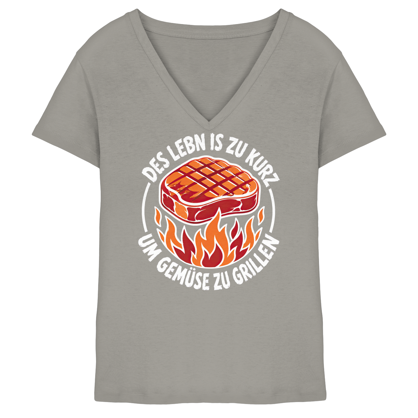 DES LEBN IS ZU KURZ - UM GEMÜSE ZU GRILLEN - Ladies V-Neck Shirt