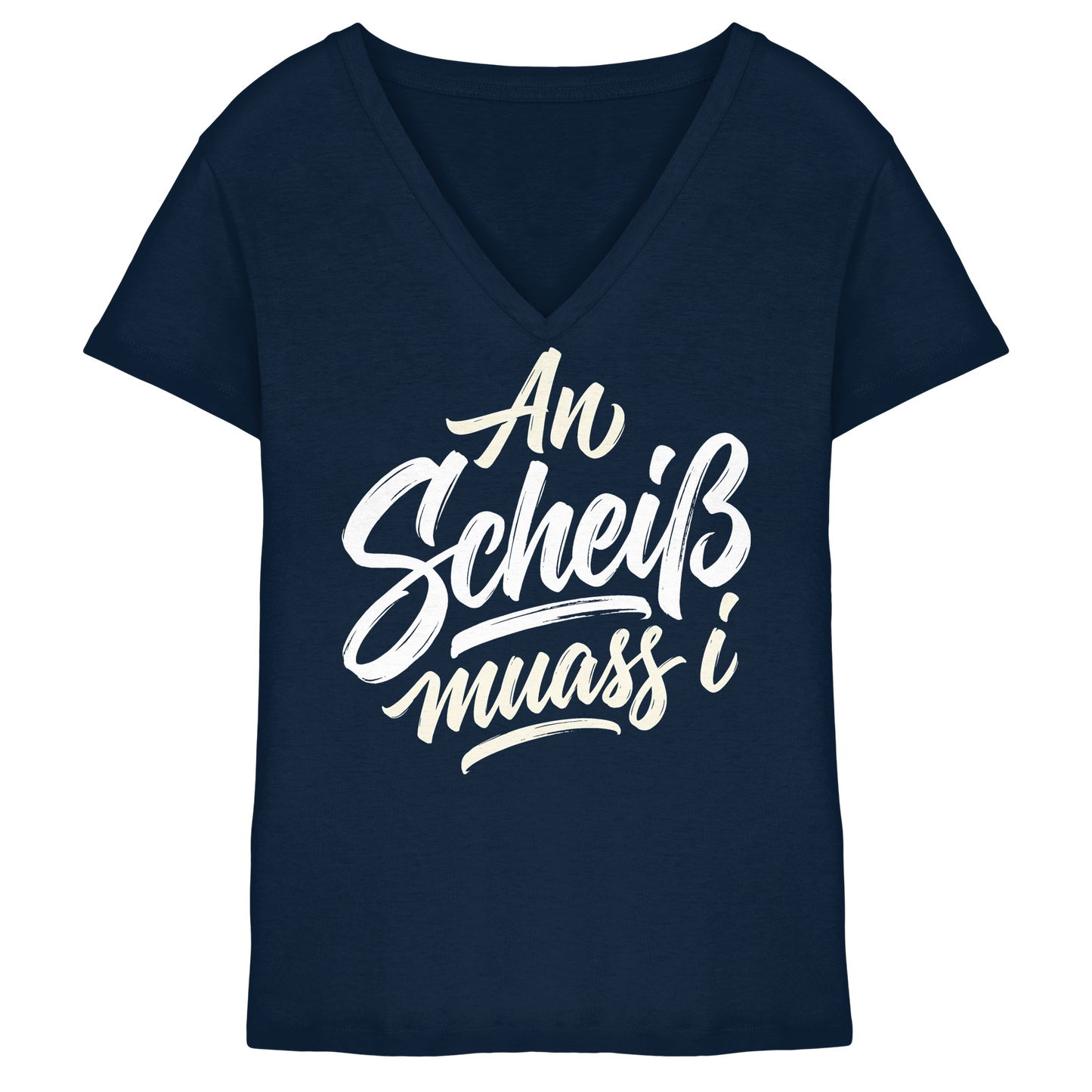 AN SCHEIß MUASS I - Ladies V-Neck Shirt - BayrischerHumor