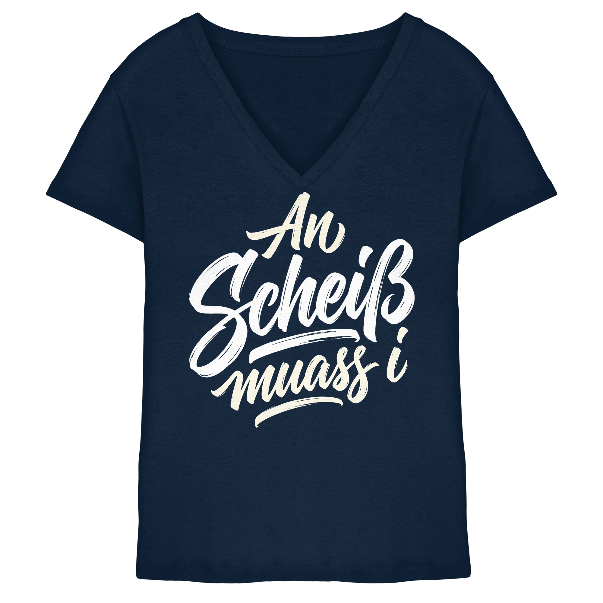 AN SCHEIß MUASS I - Ladies V-Neck Shirt - BayrischerHumor