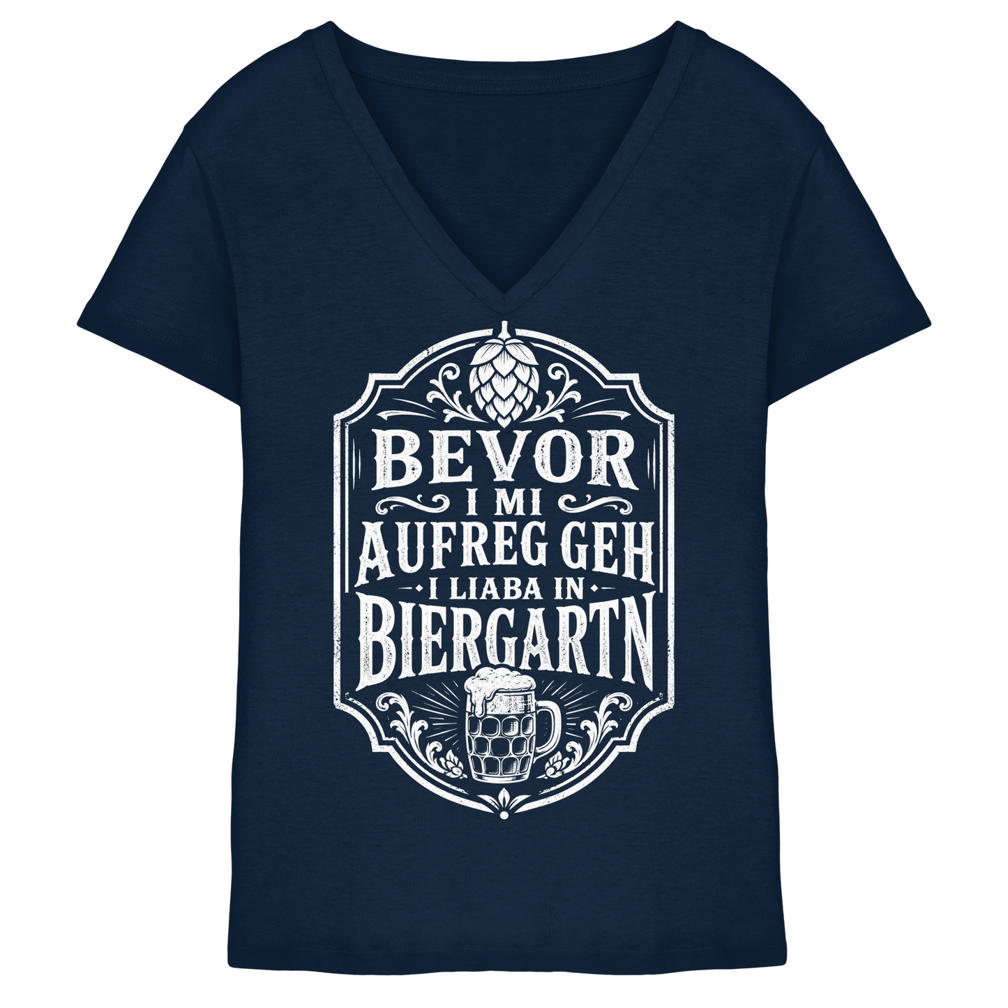 BEVOR I MI AUFREG, GEH I LIABA IN BIERGARTN - Ladies V-Neck Shirt