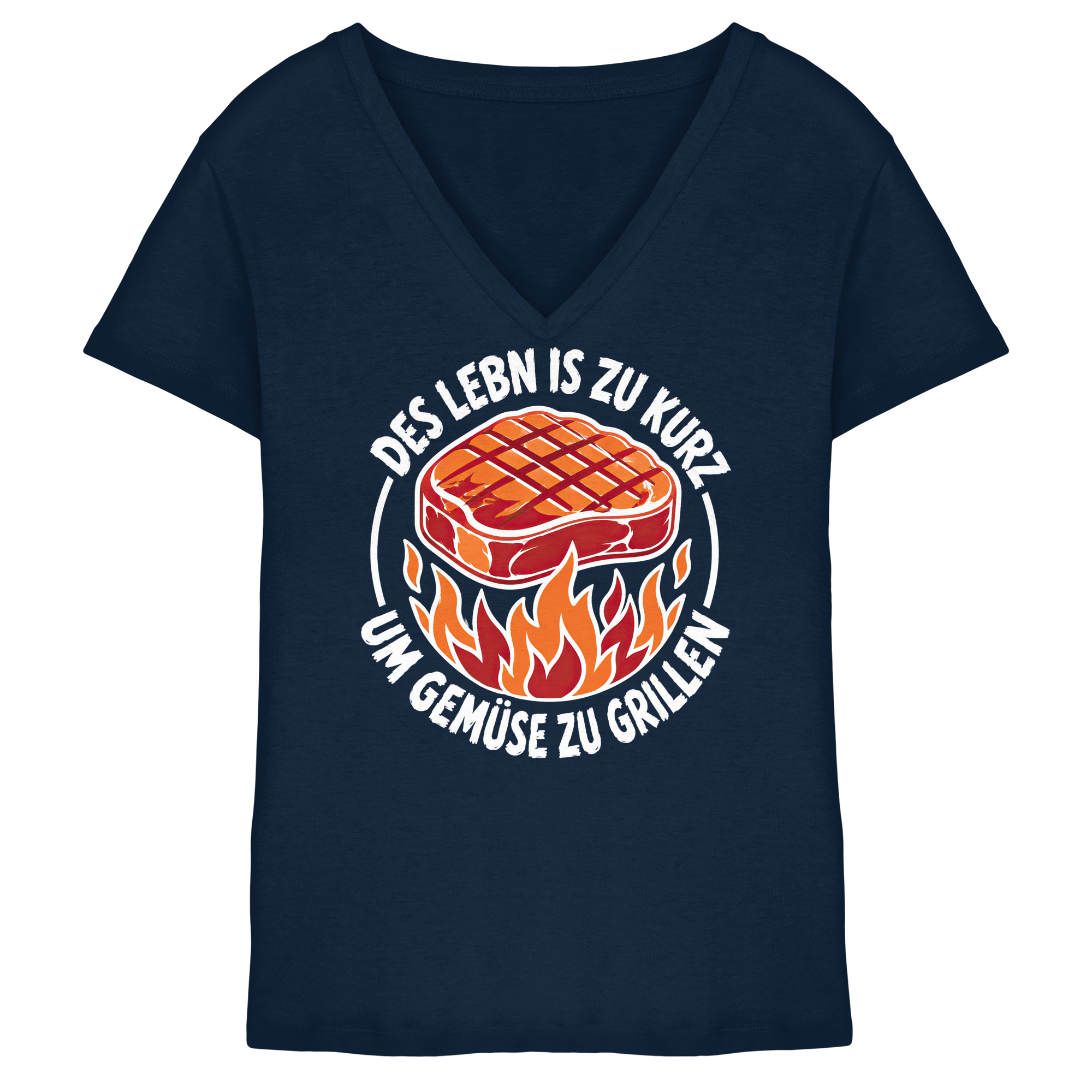 DES LEBN IS ZU KURZ - UM GEMÜSE ZU GRILLEN - Ladies V-Neck Shirt
