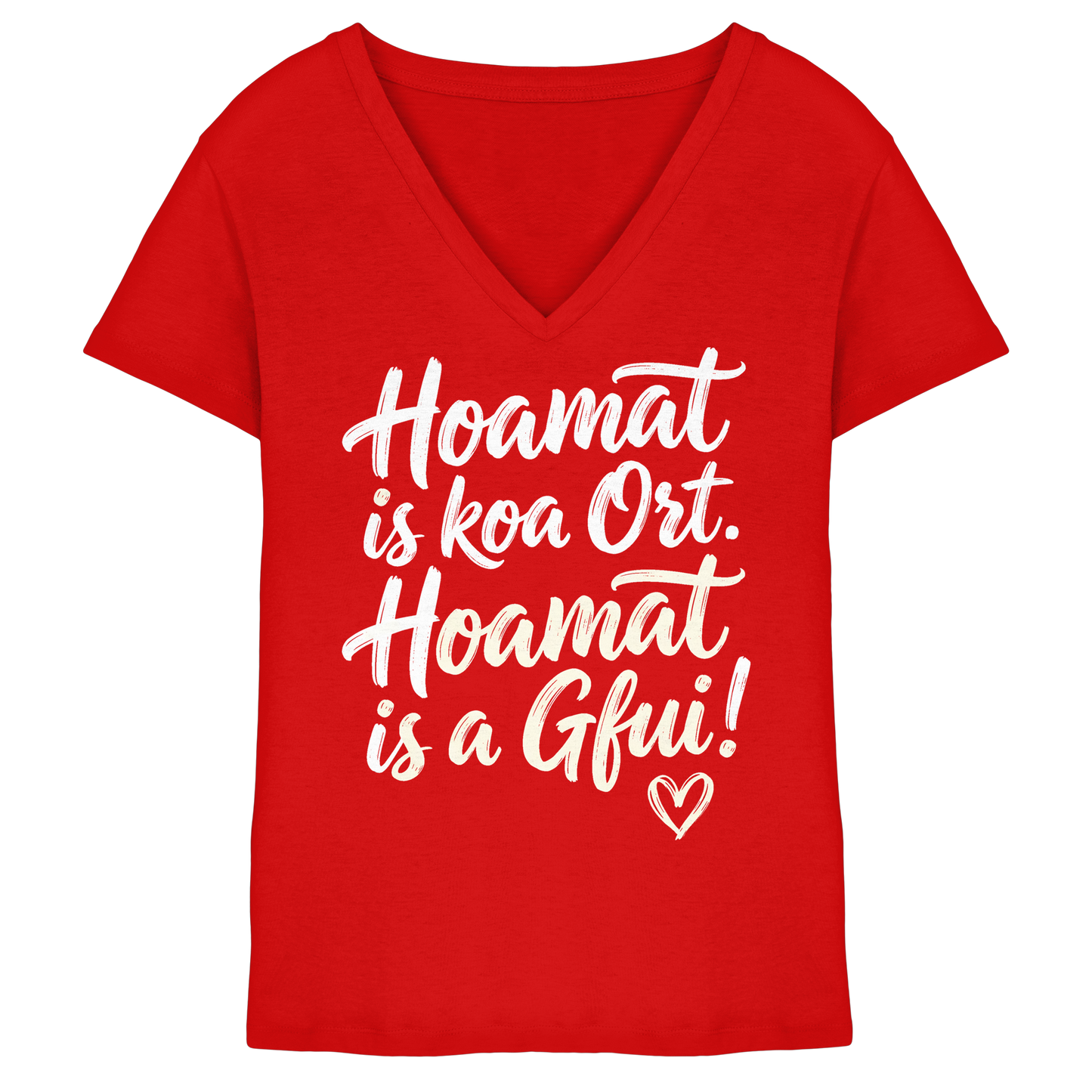 Rotes V-Ausschnitt-Shirt mit bayerischem Spruch 'Hoamat is koa Ort. Hoamat is a Gfui!' und Herz